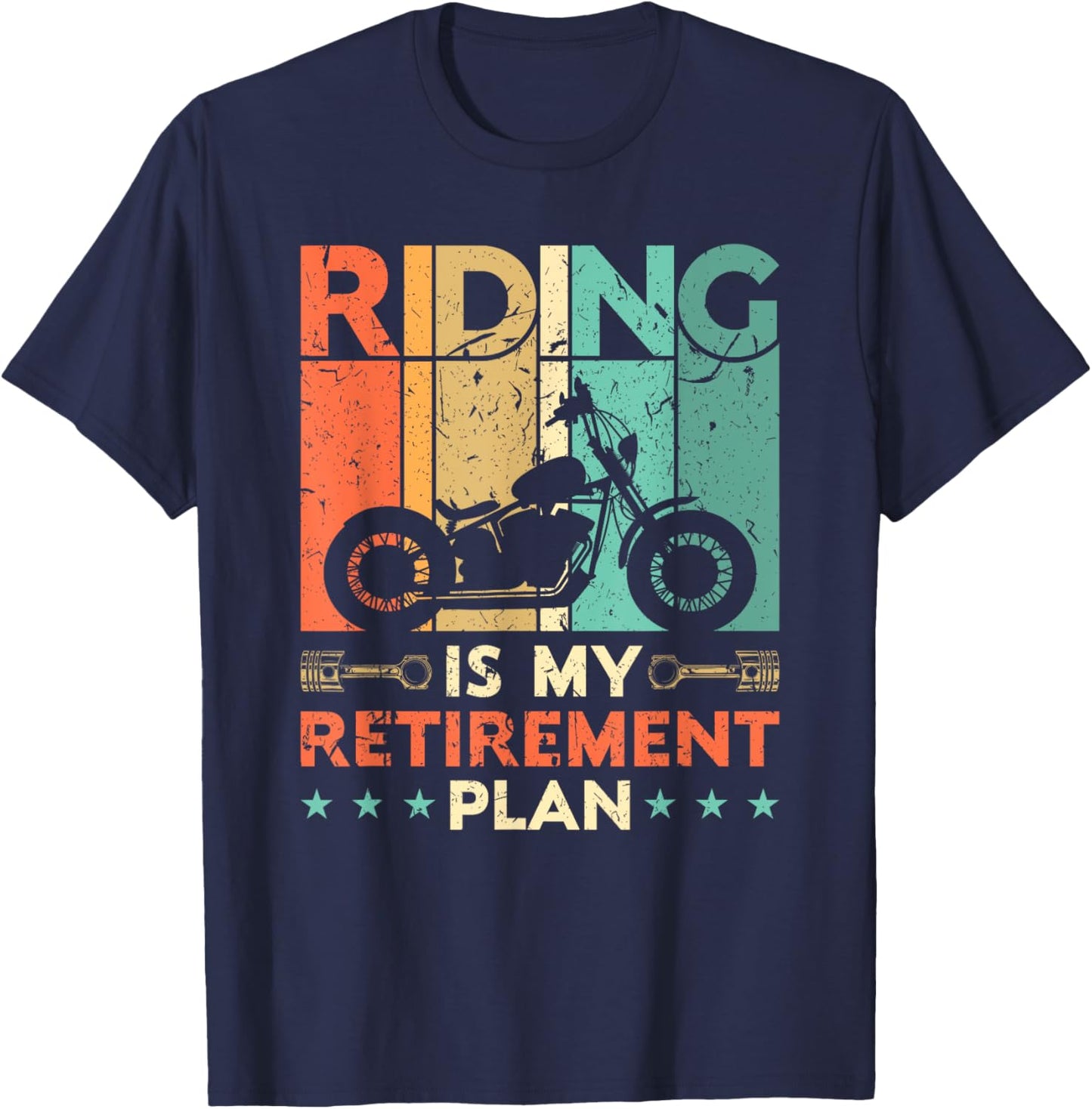 Riding Is My Retirement Plan Motorcycle Riders Biker Retired T-Shirt - T-Shirt | Navy