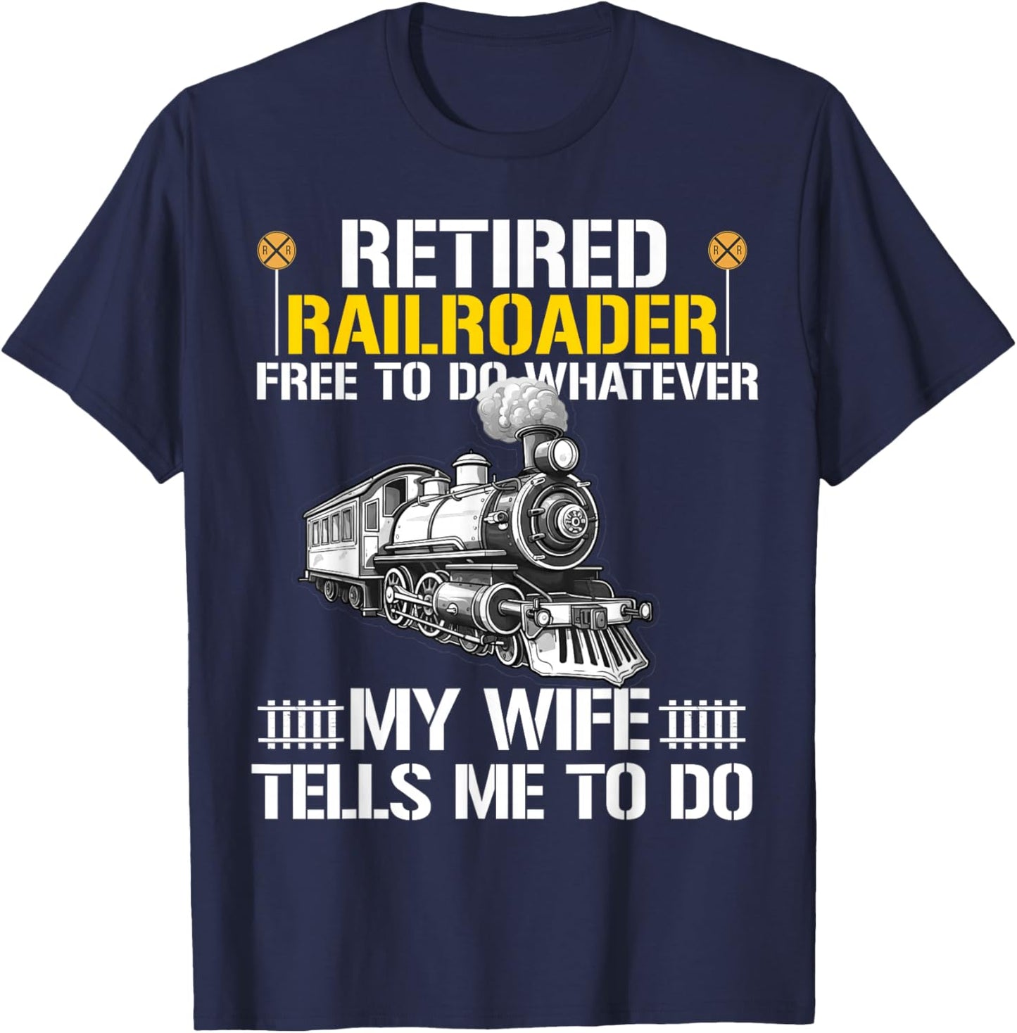 Retired Railroader Railroad Worker Retirement Train Lover T-Shirt - T-Shirt | Navy