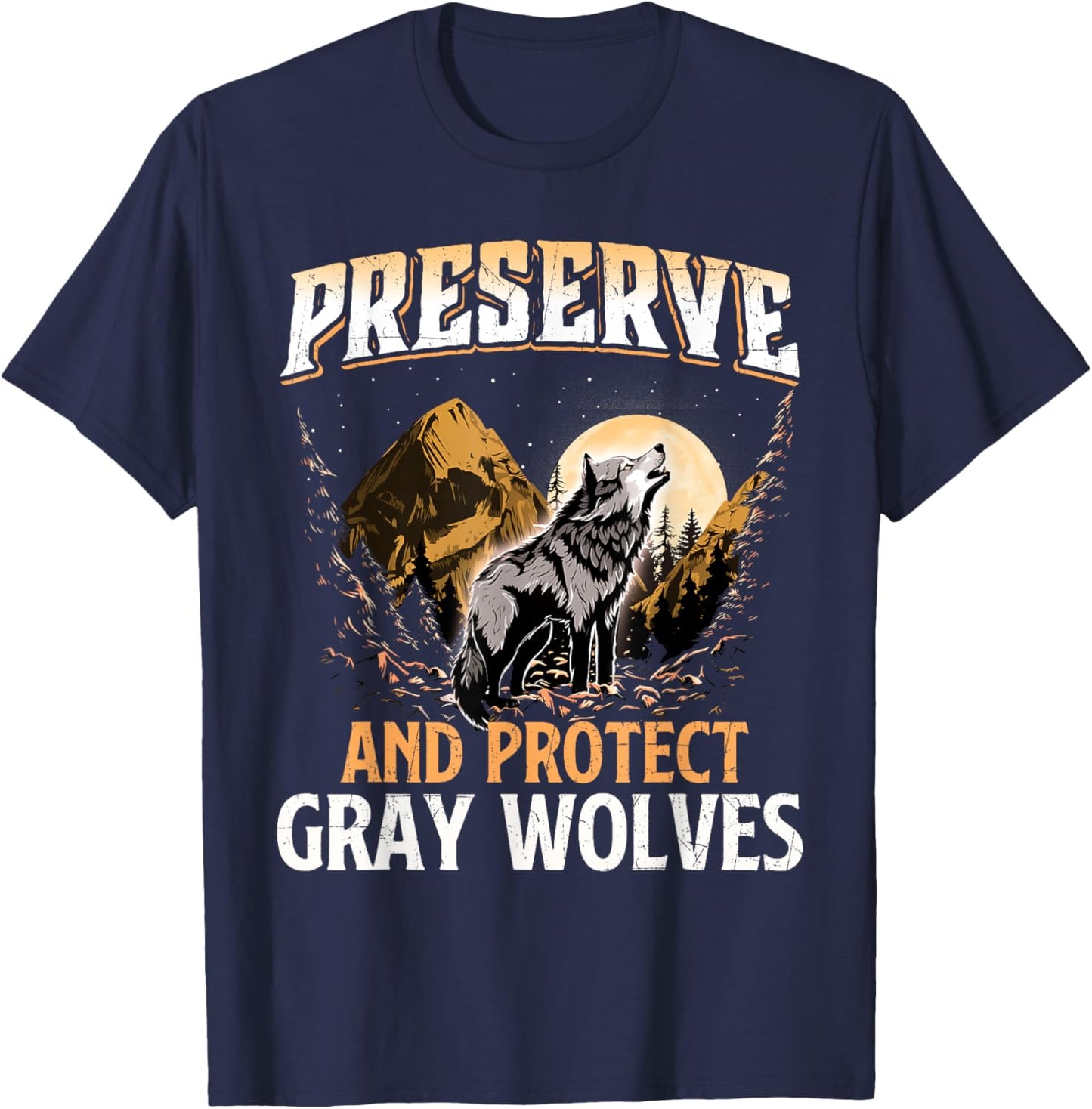 Preserve And Protect Gray Wolves - Wildlife Animal Lover T-Shirt - T-Shirt | Navy