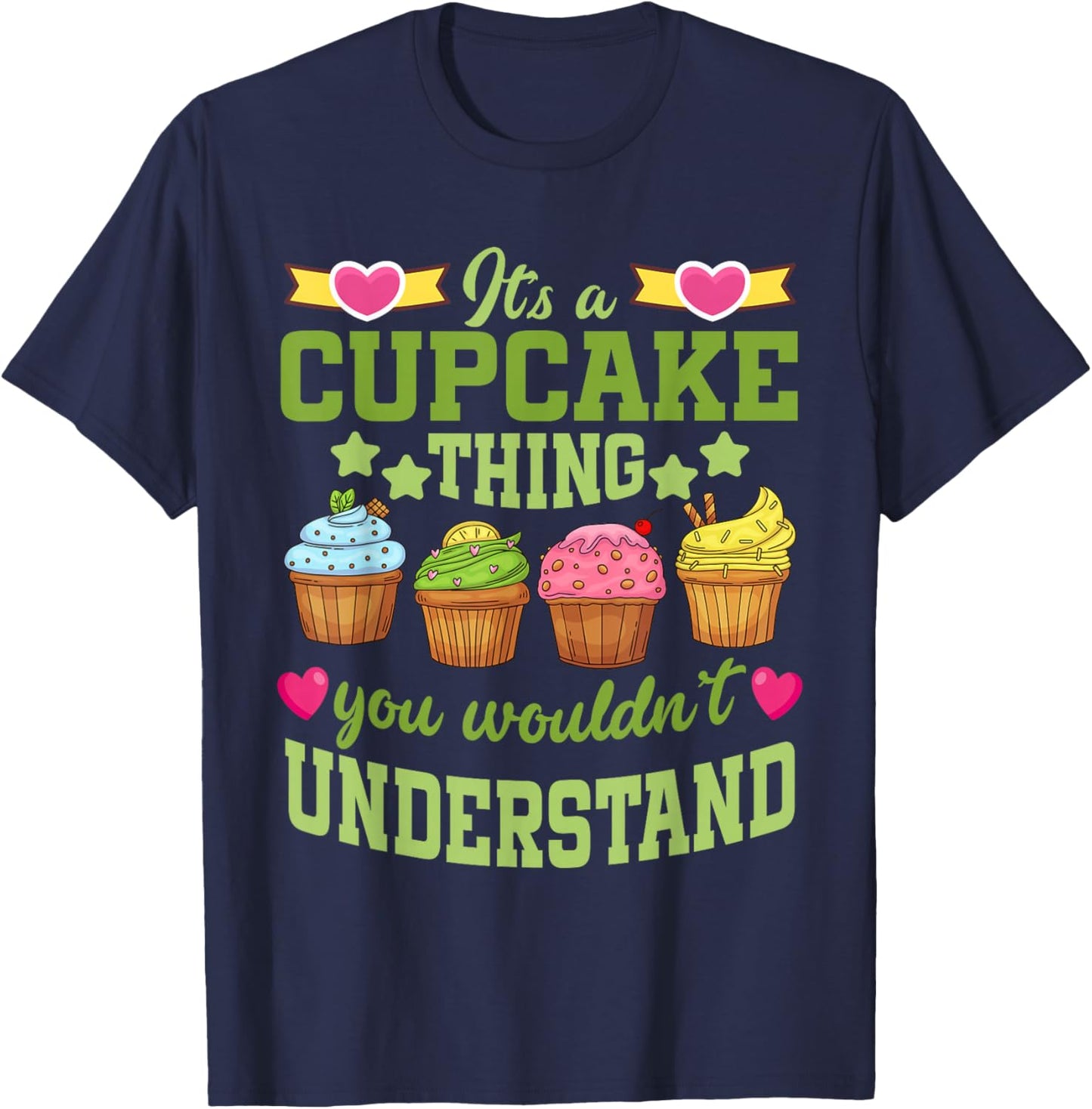 Dessert Lover | Cupcake Lover It's A Cupcake | Thing Baking T-Shirt - T-Shirt | Navy
