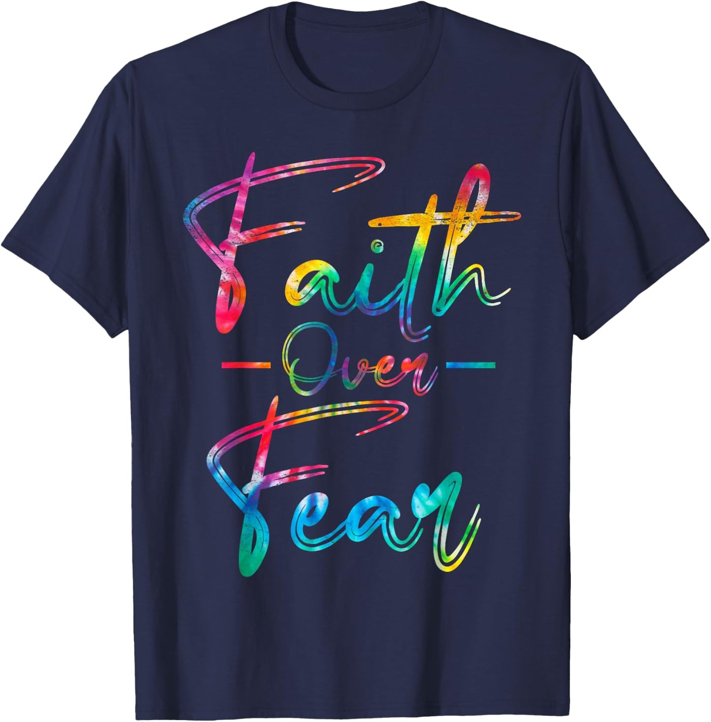 Tie Dye Faith Over Fear Christian Religious Jesus Lovers T-Shirt - T-Shirt | Navy