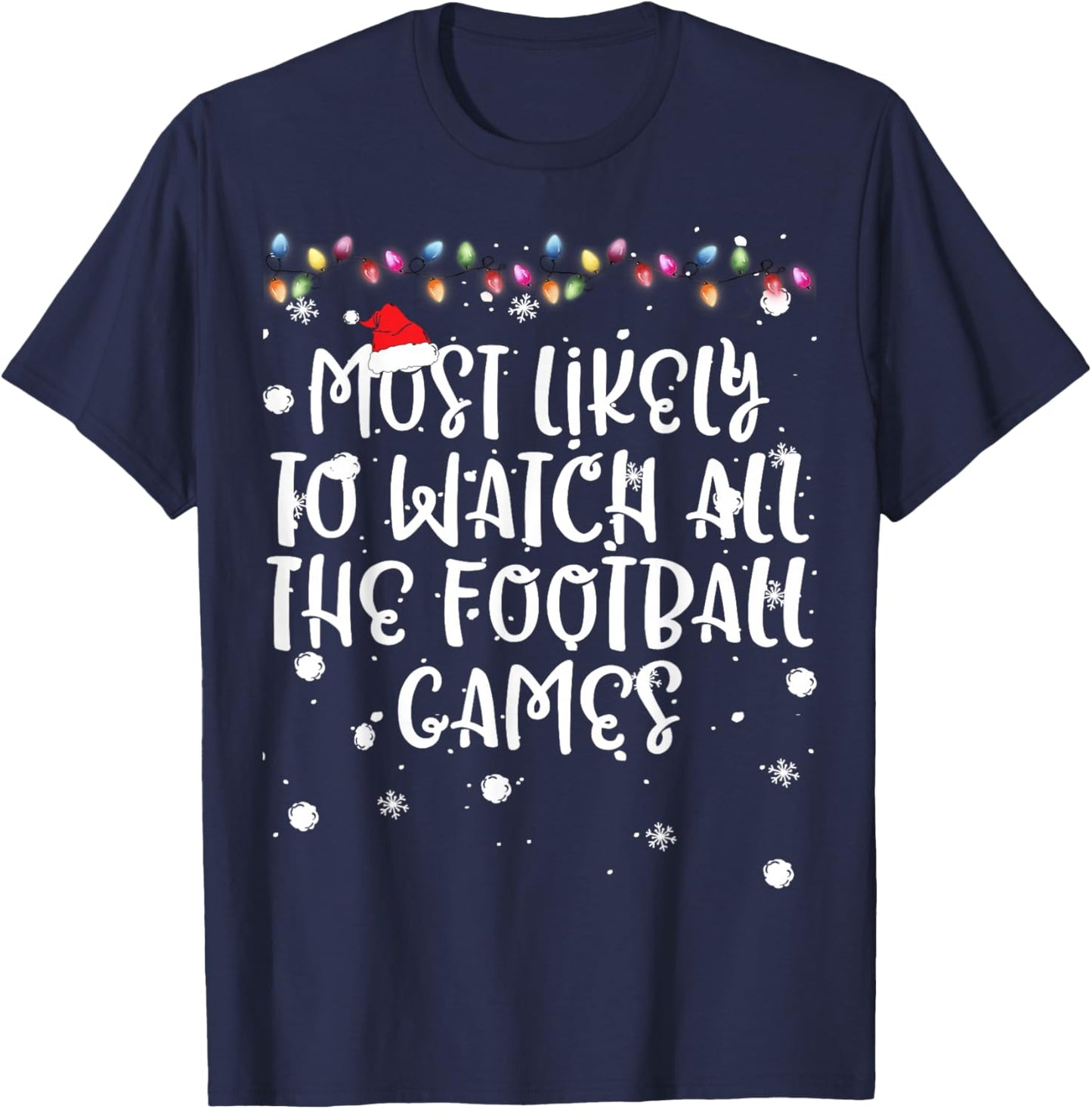 Most Likely To Watch Football Game Christmas Family Matching T-Shirt - T-Shirt | Navy