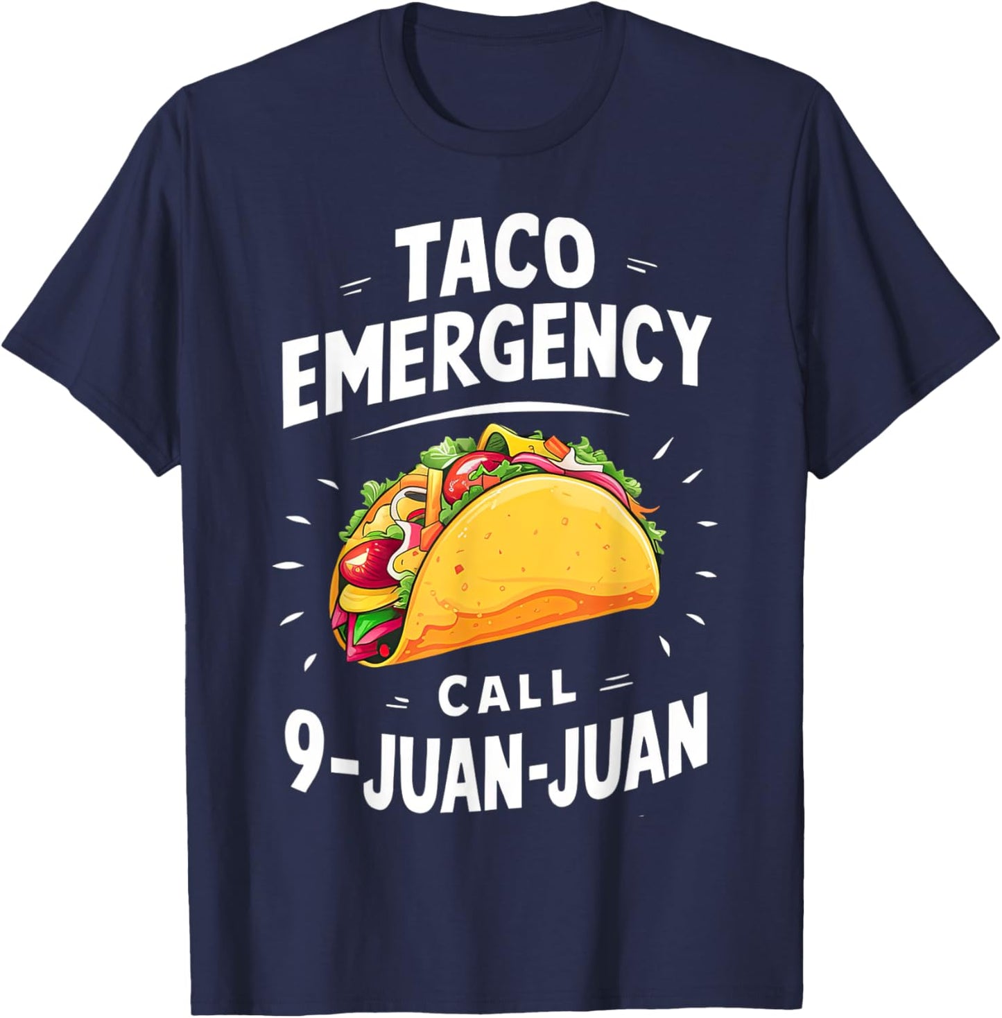 Taco Emergency Call 9 Juan Juan Funny Cinco de Mayo Men T-Shirt - T-Shirt | Navy