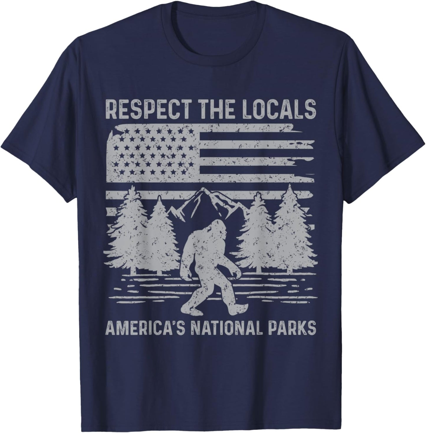 Respect The Locals Bigfoot Shirt National Park Bigfoot Funny T-Shirt - T-Shirt | Navy