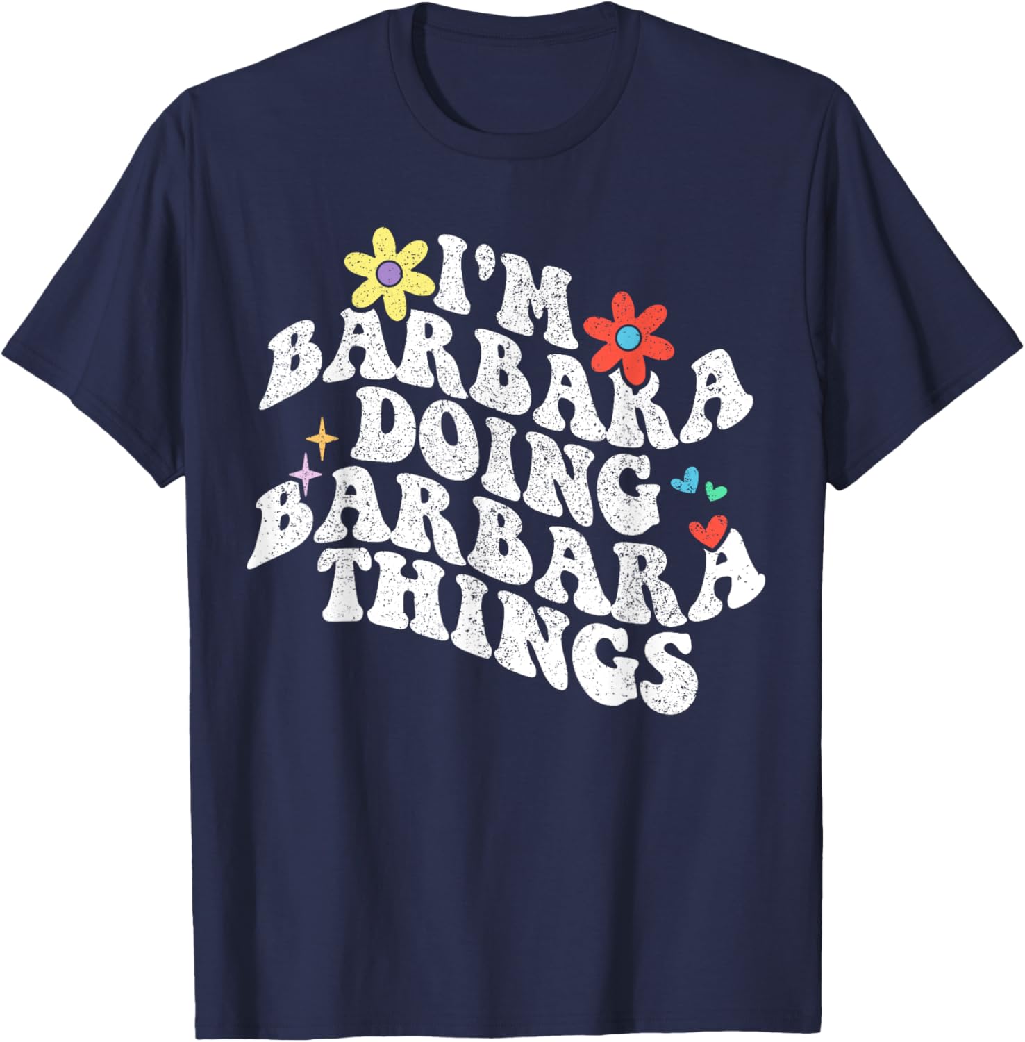 Groovy Im Barbara Doing Barbara Things Funny Mother's Day T-Shirt - T-Shirt | Navy