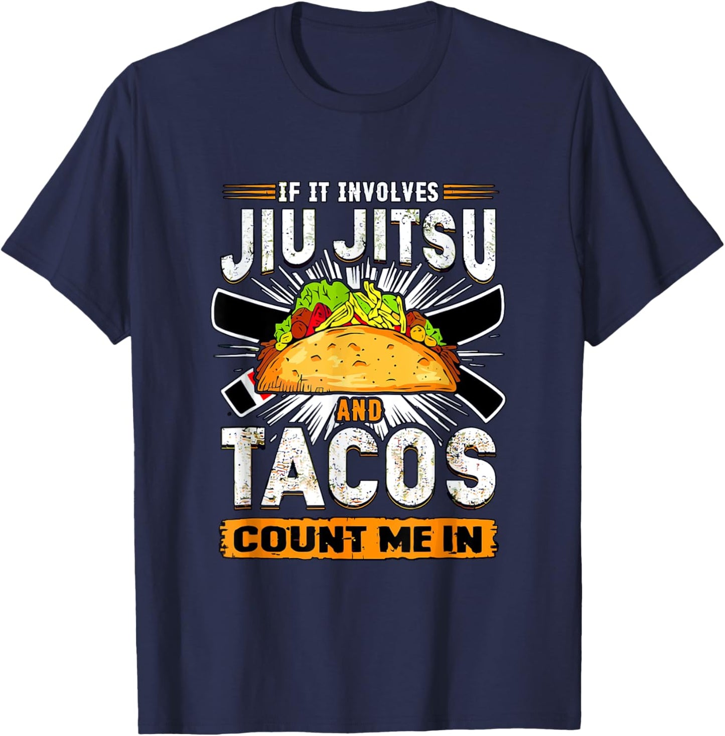 If It Involves Jiu Jitsu and Tacos Count Me In - BJJ T-Shirt - T-Shirt | Navy