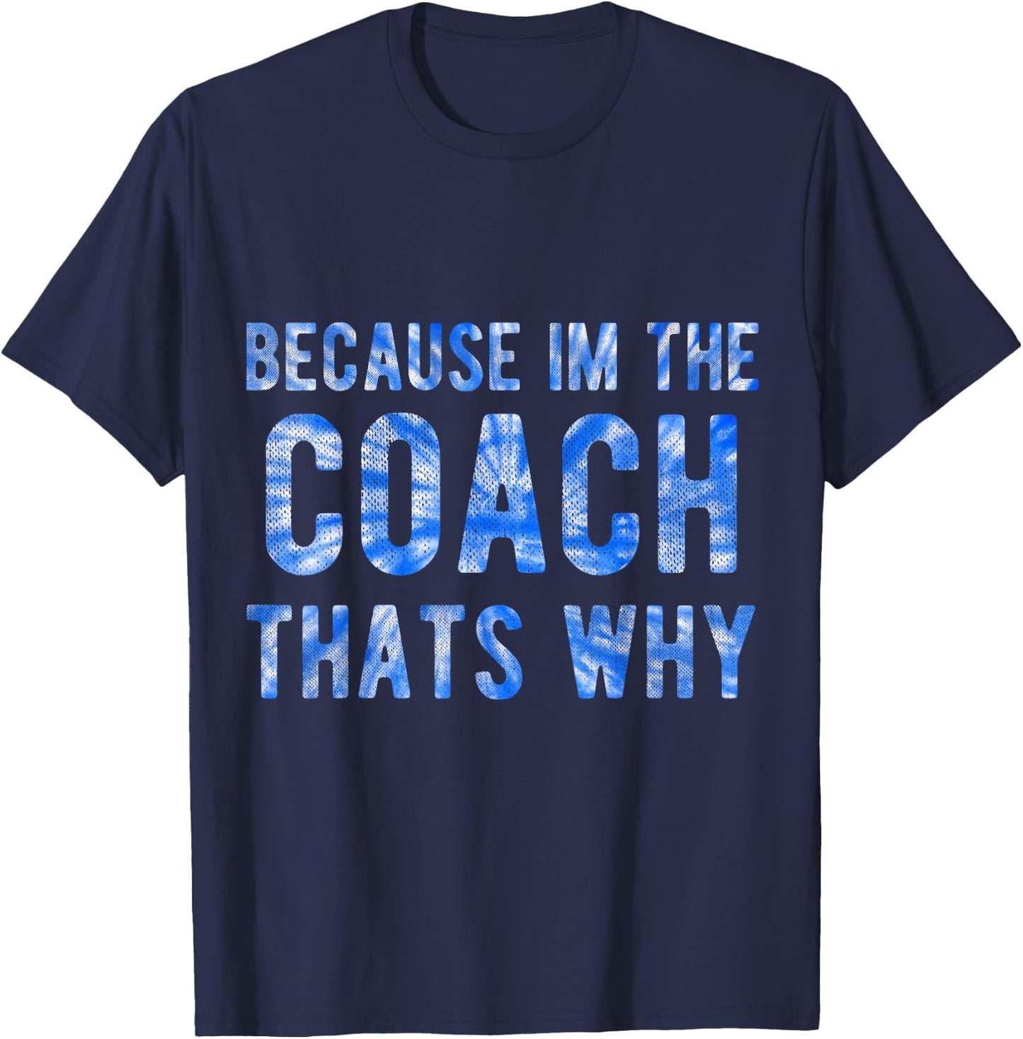 Because I'm The Coach That's Why Funny Vintage Coaching T-Shirt - T-Shirt | Navy