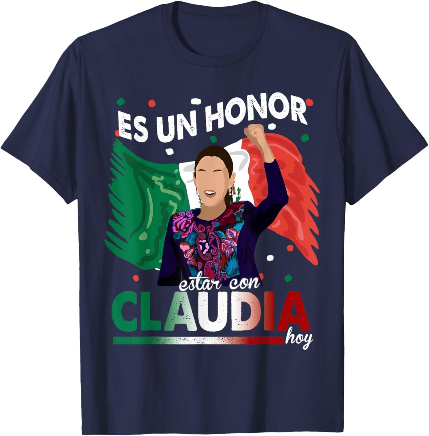 Es un honor estar con Claudia Hoy, Claudia Sheinbaum T-Shirt - T-Shirt | Navy