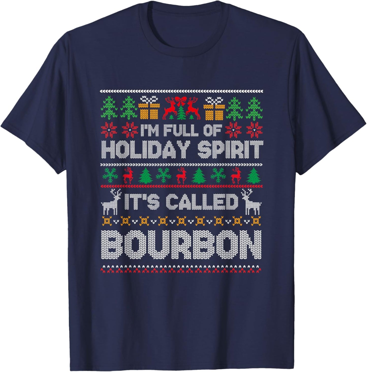 Im Full Of Holiday Spirit It's Called Bourbon Christmas Wine T-Shirt - T-Shirt | Navy