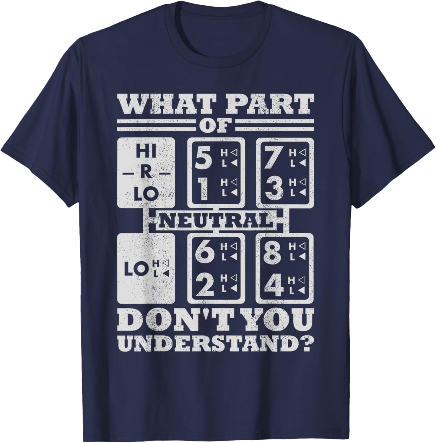 What Part Of Truck Gear Don't You Understand Trucker Driver T-Shirt - T-Shirt | Navy