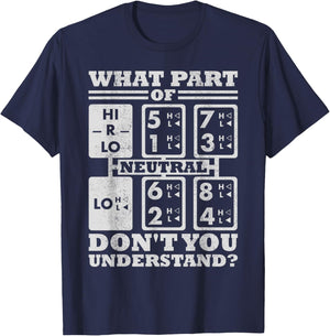 What Part Of Truck Gear Don't You Understand Trucker Driver T-Shirt - T-Shirt | Navy