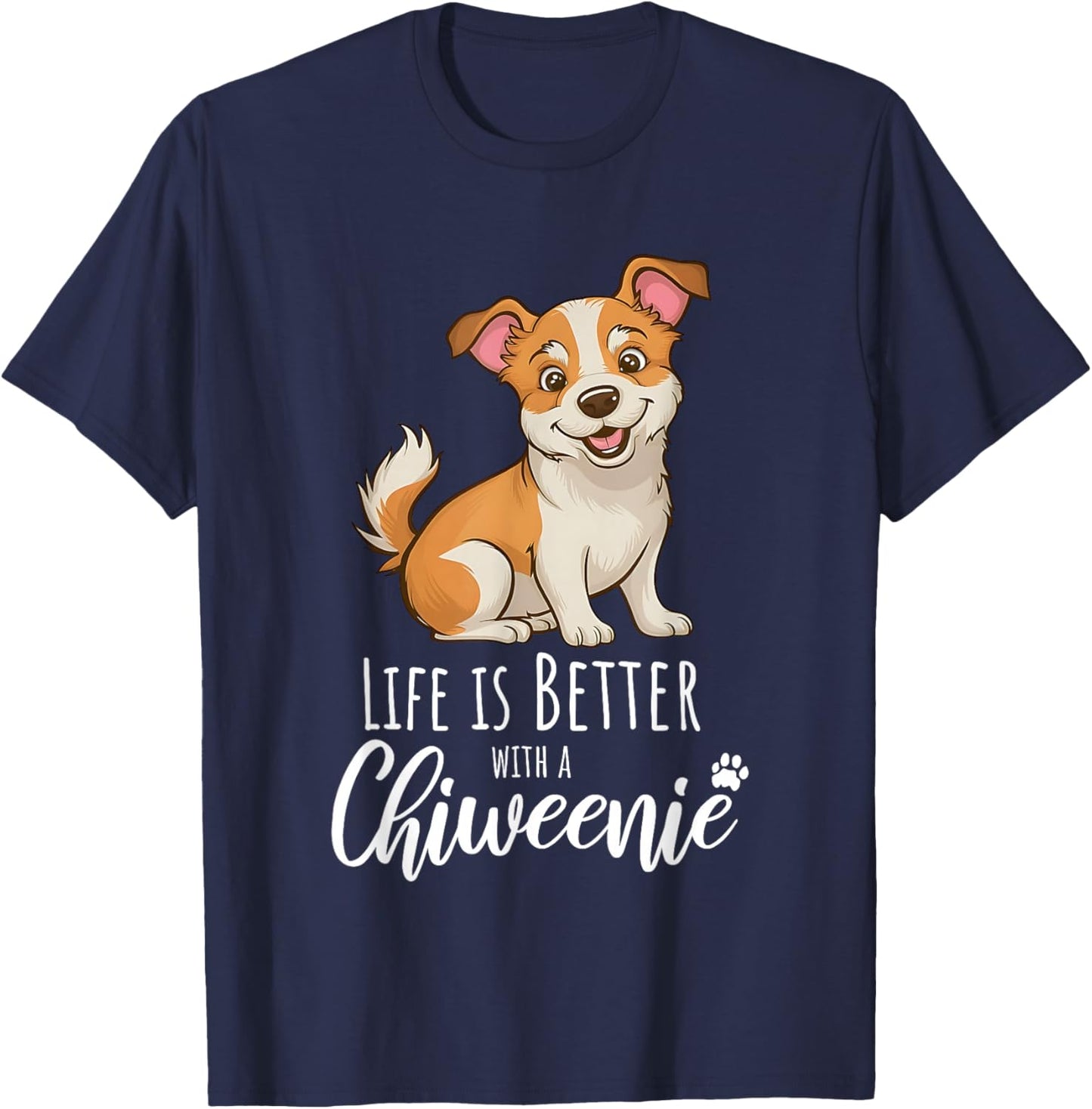 Life is Better With a Chiweenie - Chiweenie Dog Lovers T-Shirt - T-Shirt | Navy