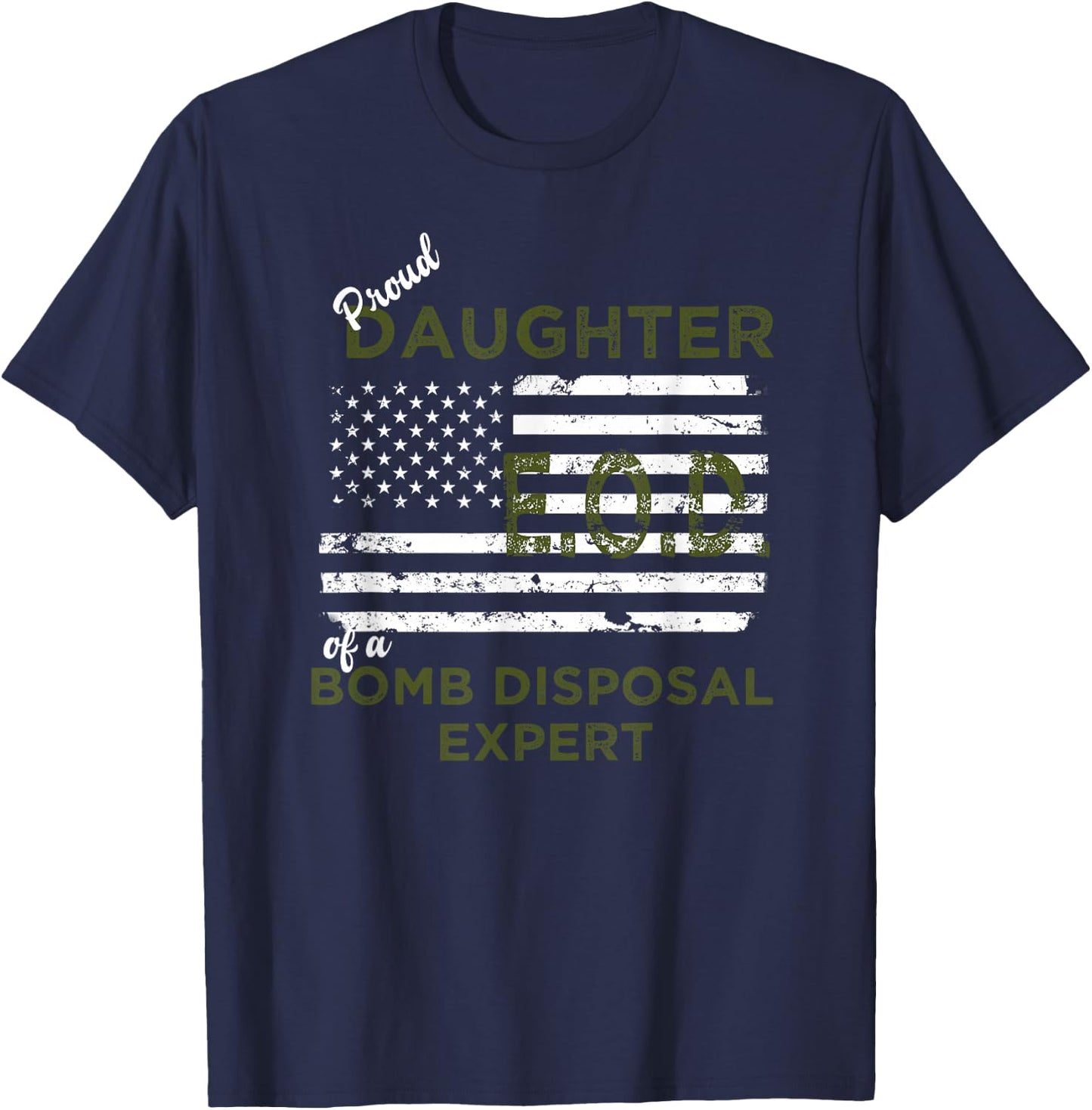 Proud Daughter of a Bomb Disposal Expert EOD Flag T-Shirt - T-Shirt | Navy