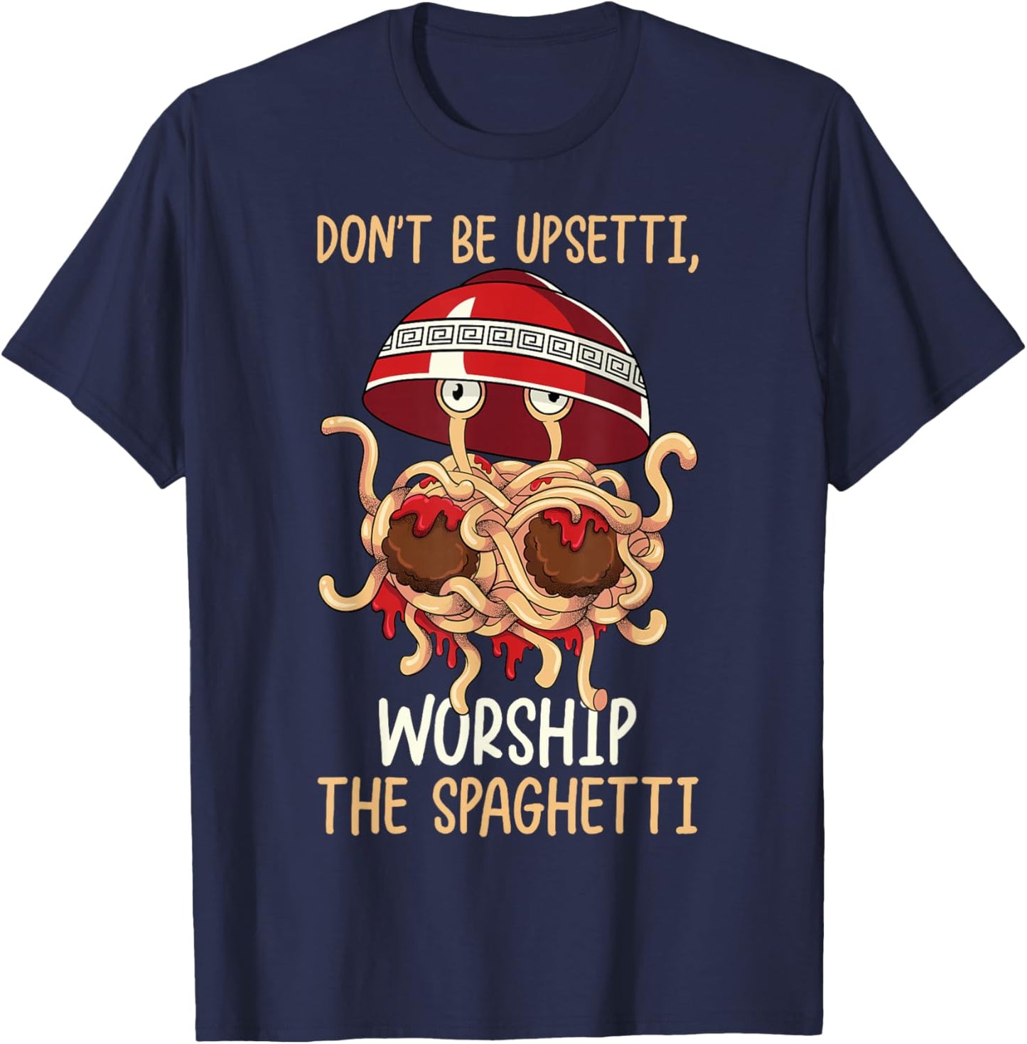 Flying Spaghetti Monster FSM Worship The Spaghetti T-Shirt - T-Shirt | Navy