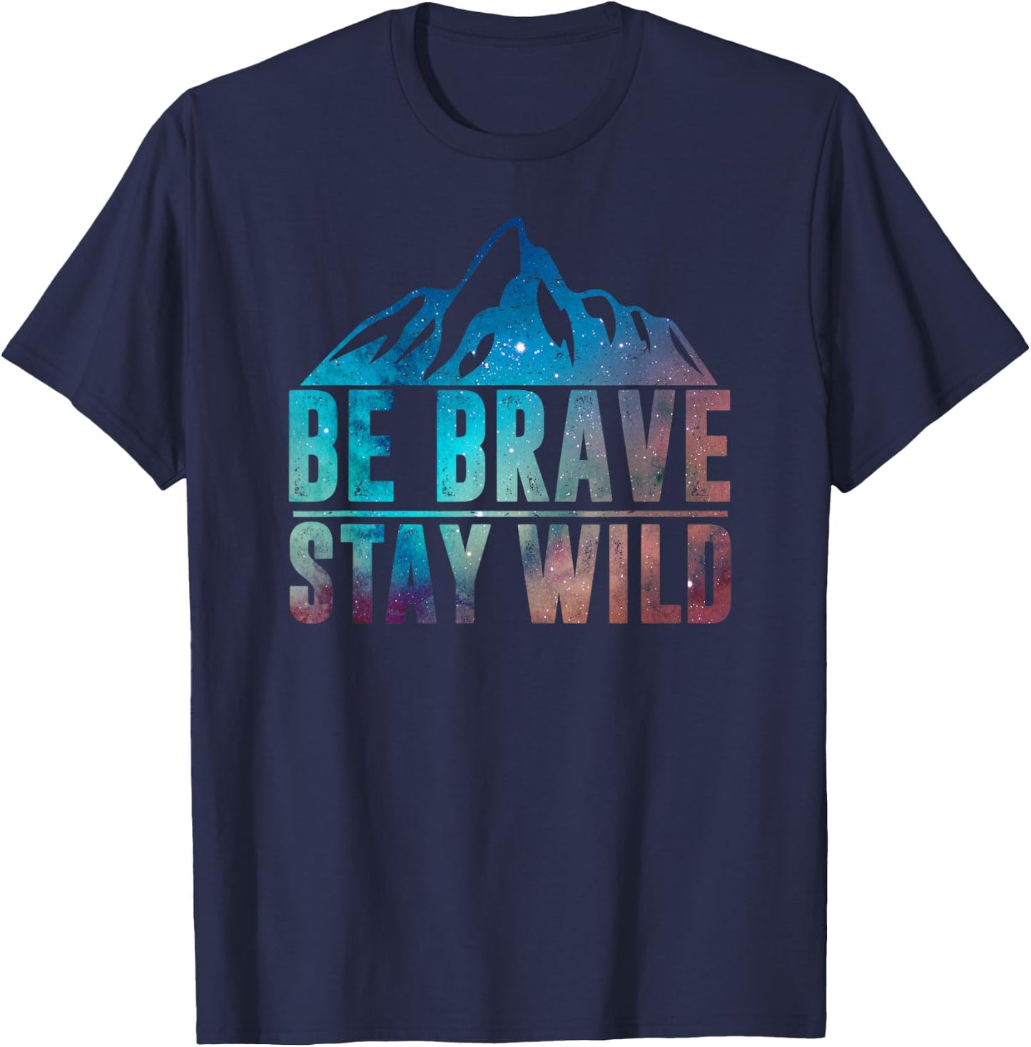 BE BRAVE STAY WILD Hiking Camping Wilderness Nature Lover T-Shirt - T-Shirt | Navy