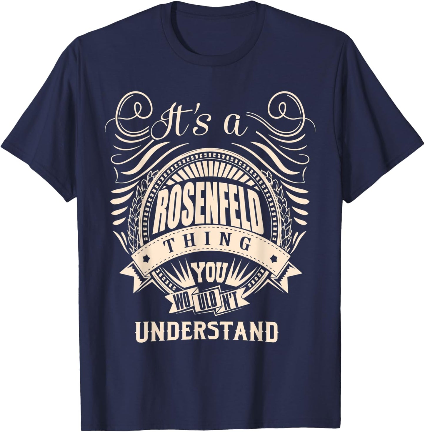 It's a ROSENFELD thing you wouldn't understand Gifts T-Shirt - T-Shirt | Navy