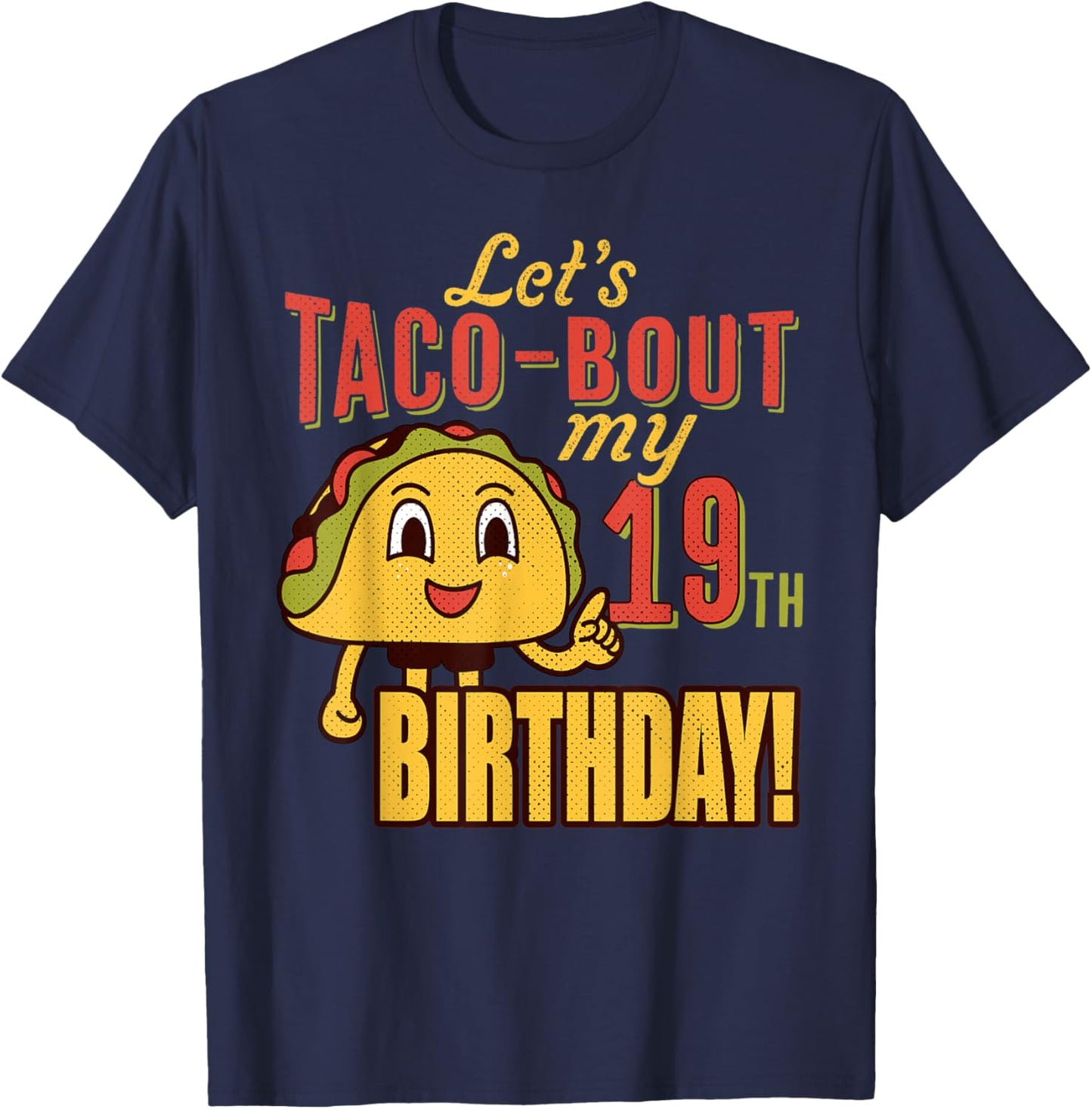 LET'S TACO BOUT MY 19th BIRTHDAY T-Shirt - T-Shirt | Navy