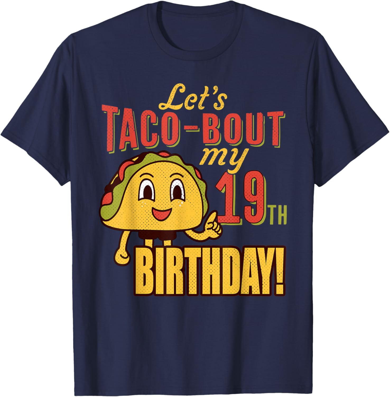 LET'S TACO BOUT MY 19th BIRTHDAY T-Shirt - T-Shirt | Navy