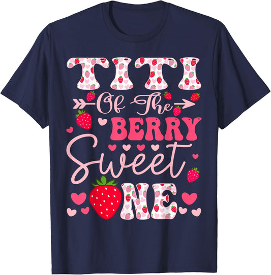 Titi Of The Berry Sweet One Strawberry 1St Birthday T-Shirt - T-Shirt | Navy