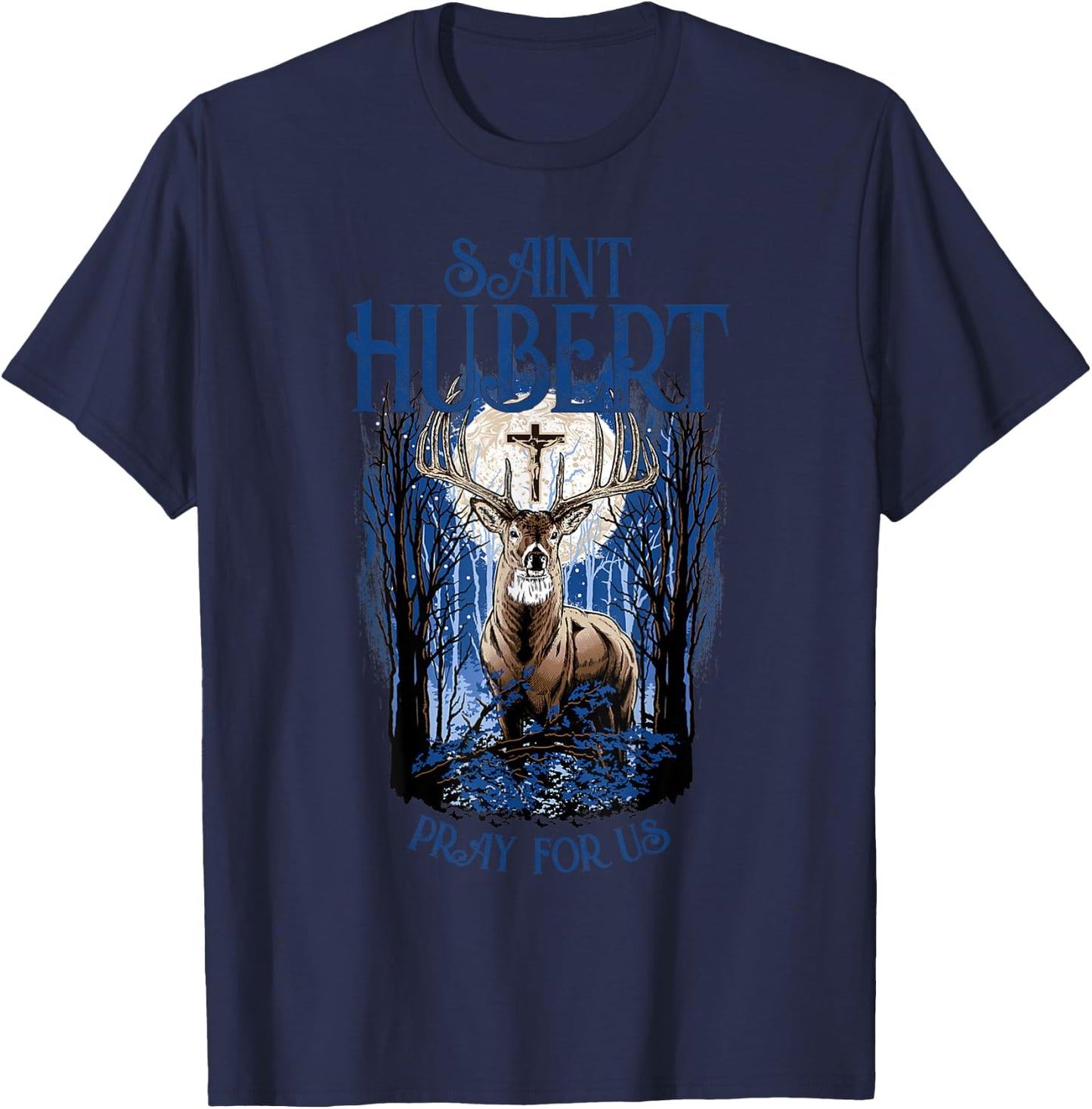 Hubert Hubertus Patron Saint of Hunters Stag Catholic Saint T-Shirt - T-Shirt | Navy