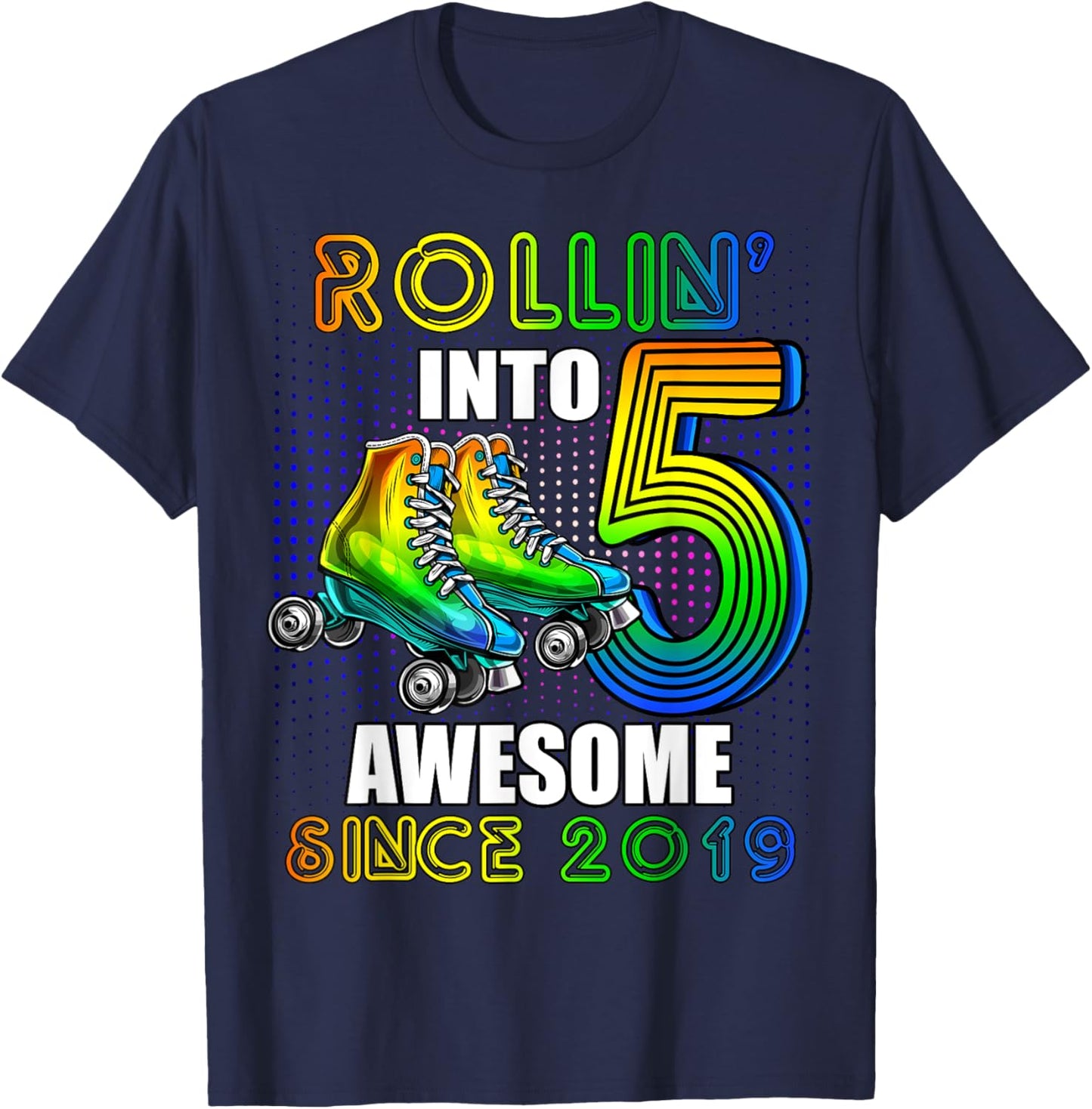 Roller Skating 5th Birthday Boys Rollin into 5 Awesome 2019 T-Shirt - T-Shirt | Navy