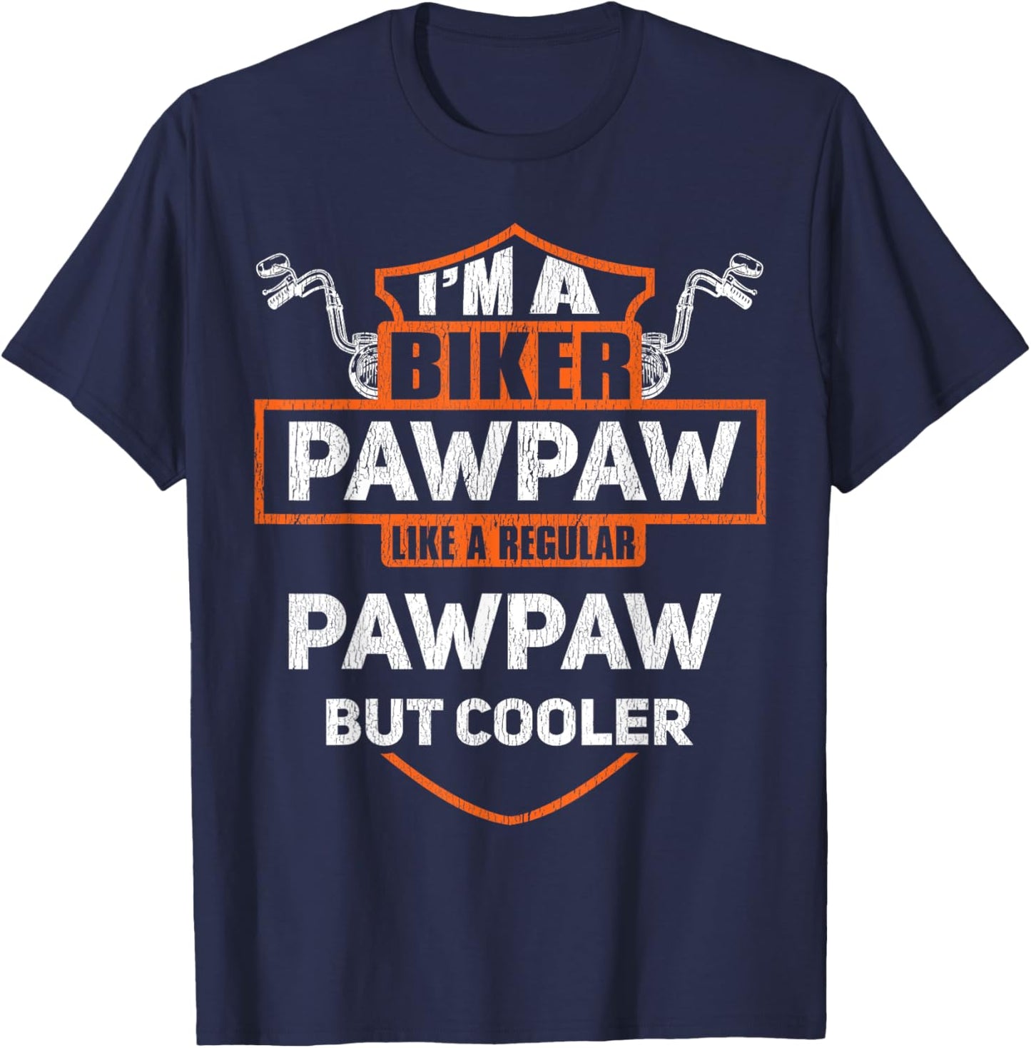 Biker Pawpaw Funny Motorcycle Rider I'm A Biker Pawpaw T-Shirt - T-Shirt | Navy