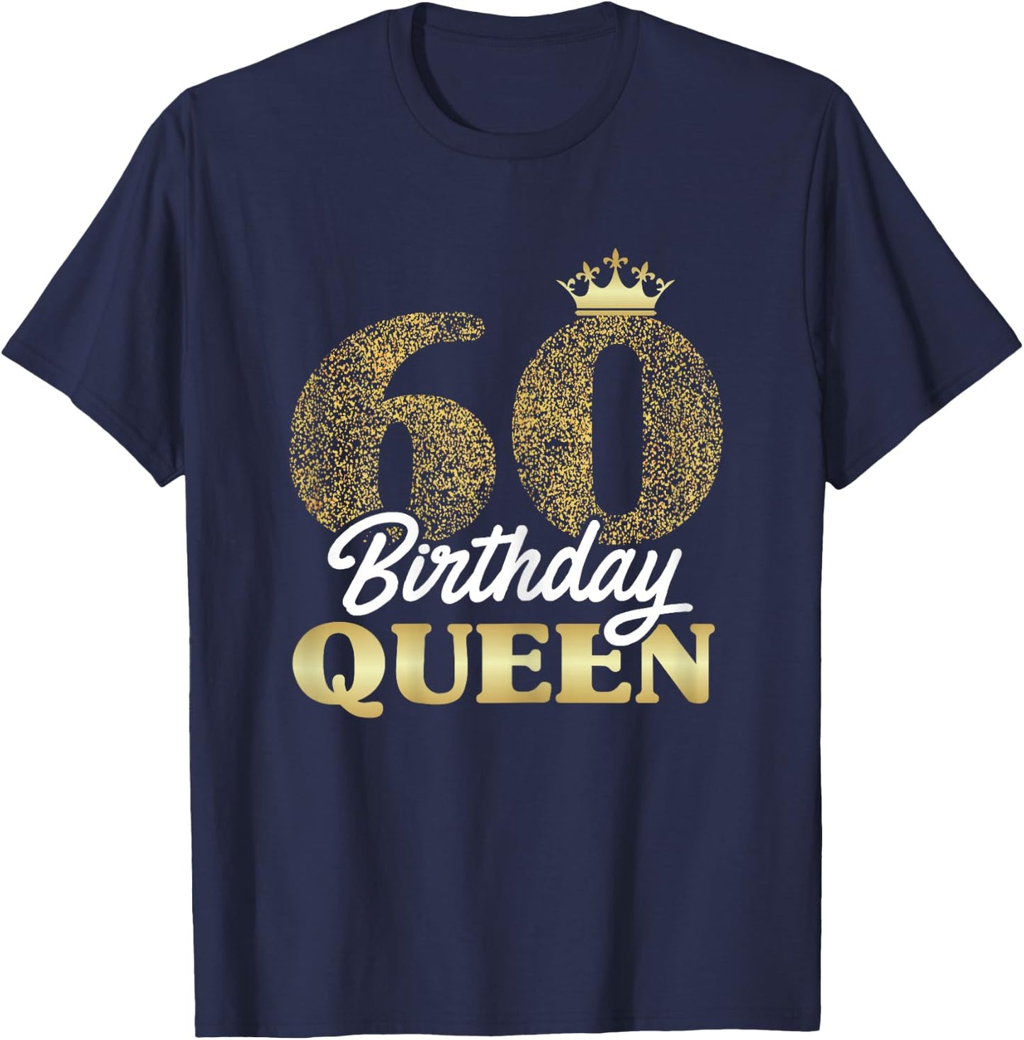 60th Birthday Girl Women Cute Birthday Queen Crown T-Shirt - T-Shirt | Navy
