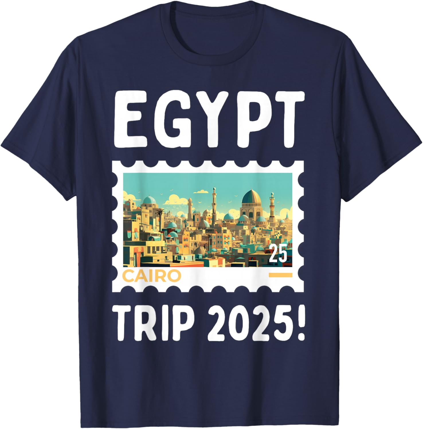Egypt Trip Cairo 2025! Group Funny Egyptian Vacation T-Shirt - T-Shirt | Navy