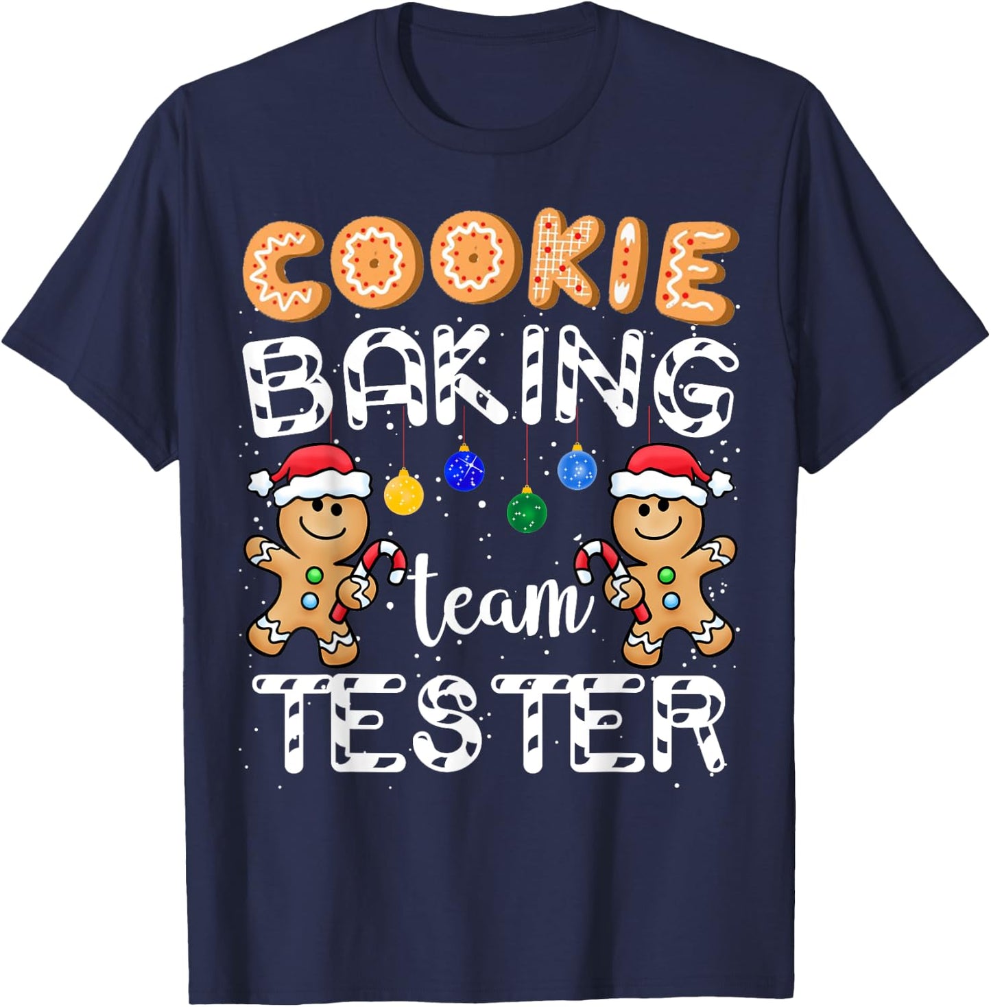 Cookie Baking Team Tester Gingerbread Funny Christmas Gift T-Shirt - T-Shirt | Navy