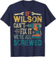 If Wilson Can't Fix it We're All Screwed Funny Fathers Gift T-Shirt - T-Shirt | Navy