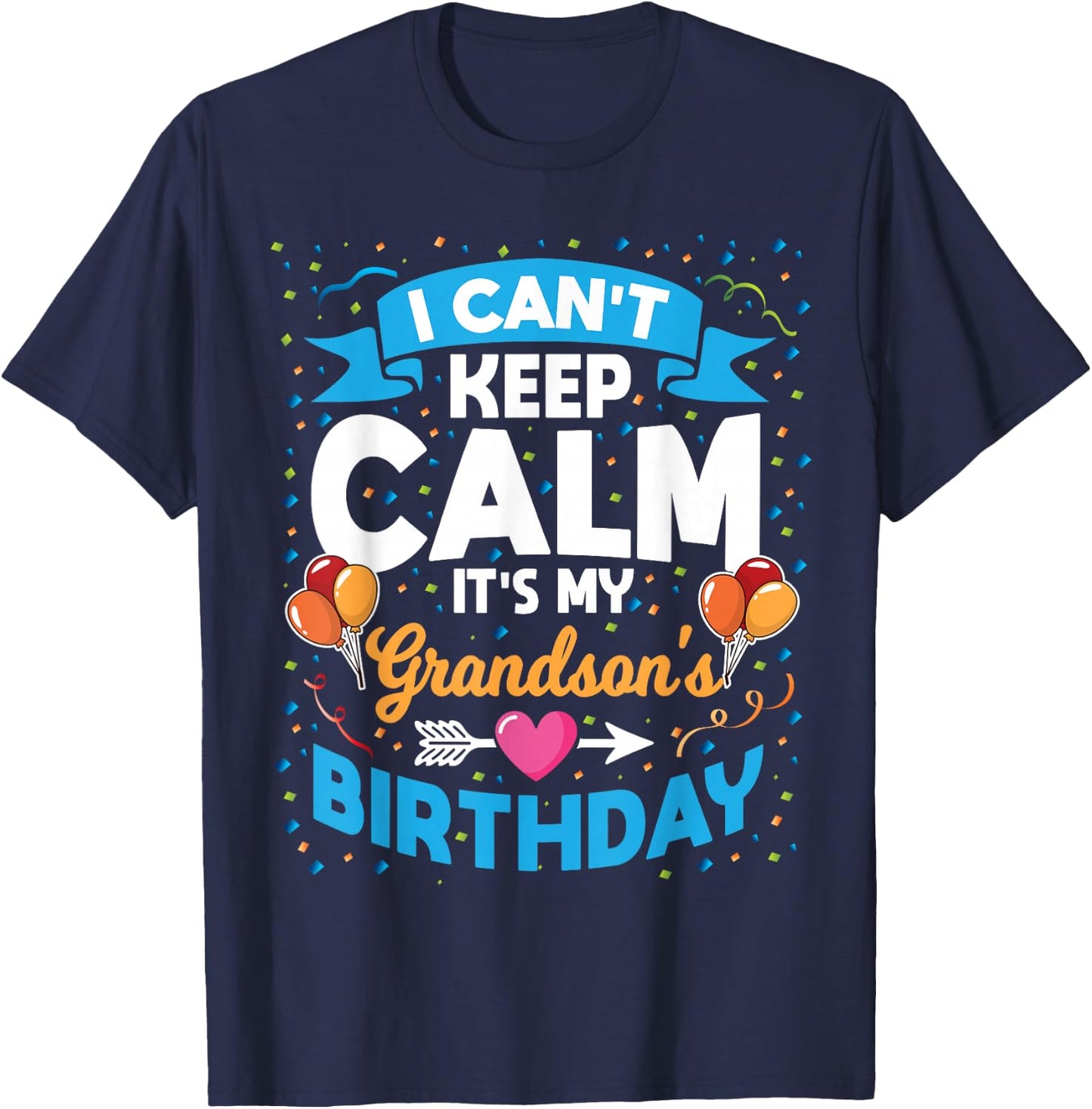 I Can't Keep Calm It's My Grandson Birthday T-Shirt - T-Shirt | Navy
