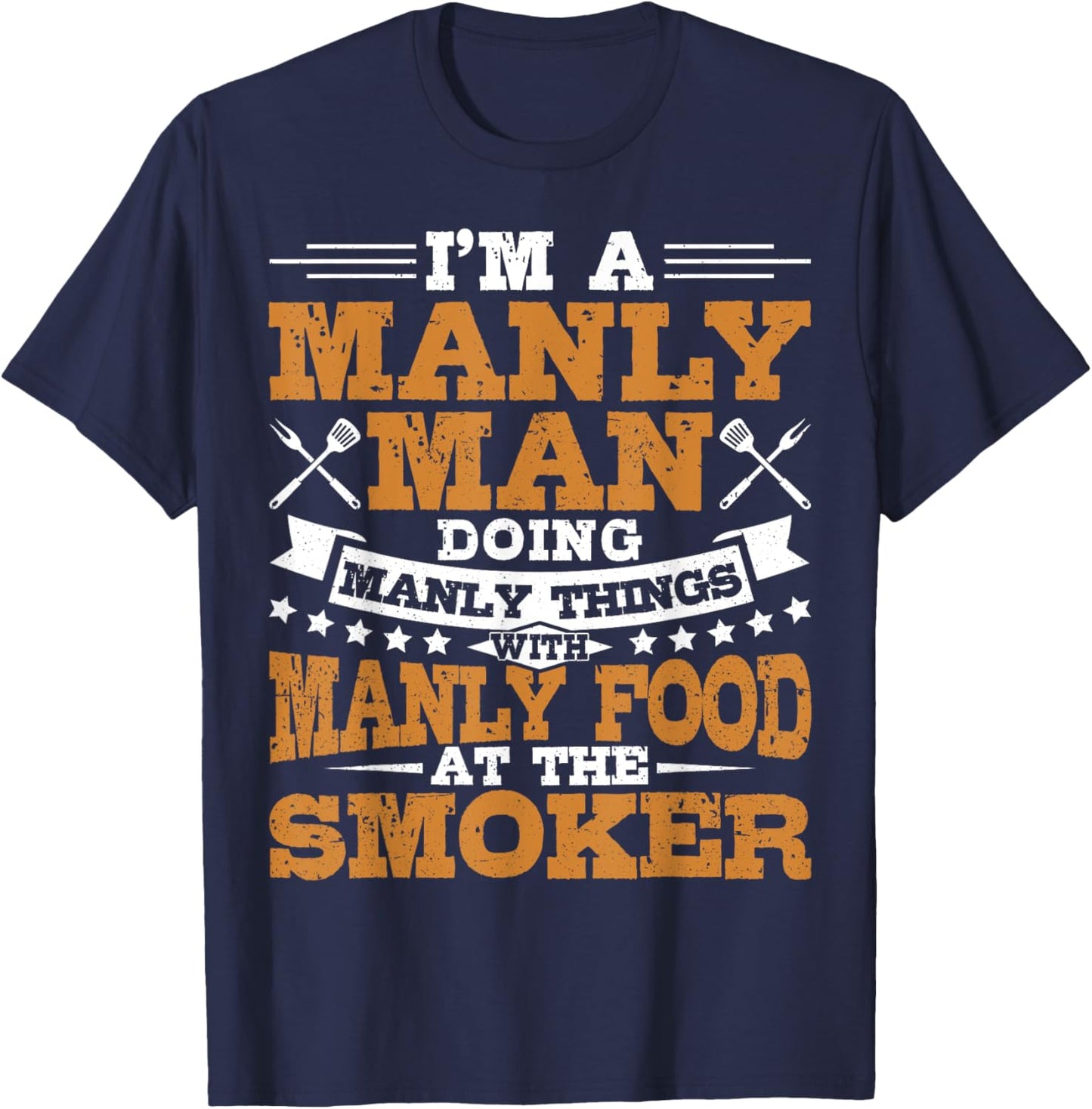 Manly Man Manly Food BBQ Smoker Grill Dad T-Shirt - T-Shirt | Navy