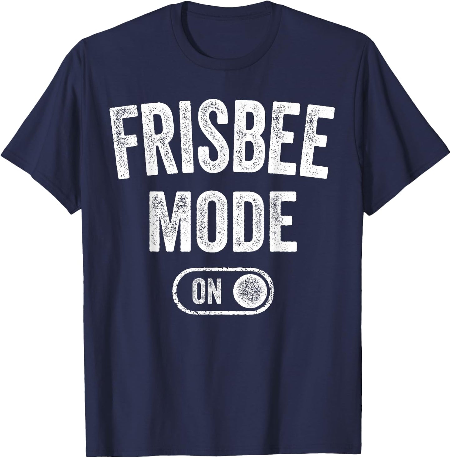 Frisbee Mode On Funny Disc Thrower Gift Fan Player Coach T-Shirt - T-Shirt | Navy