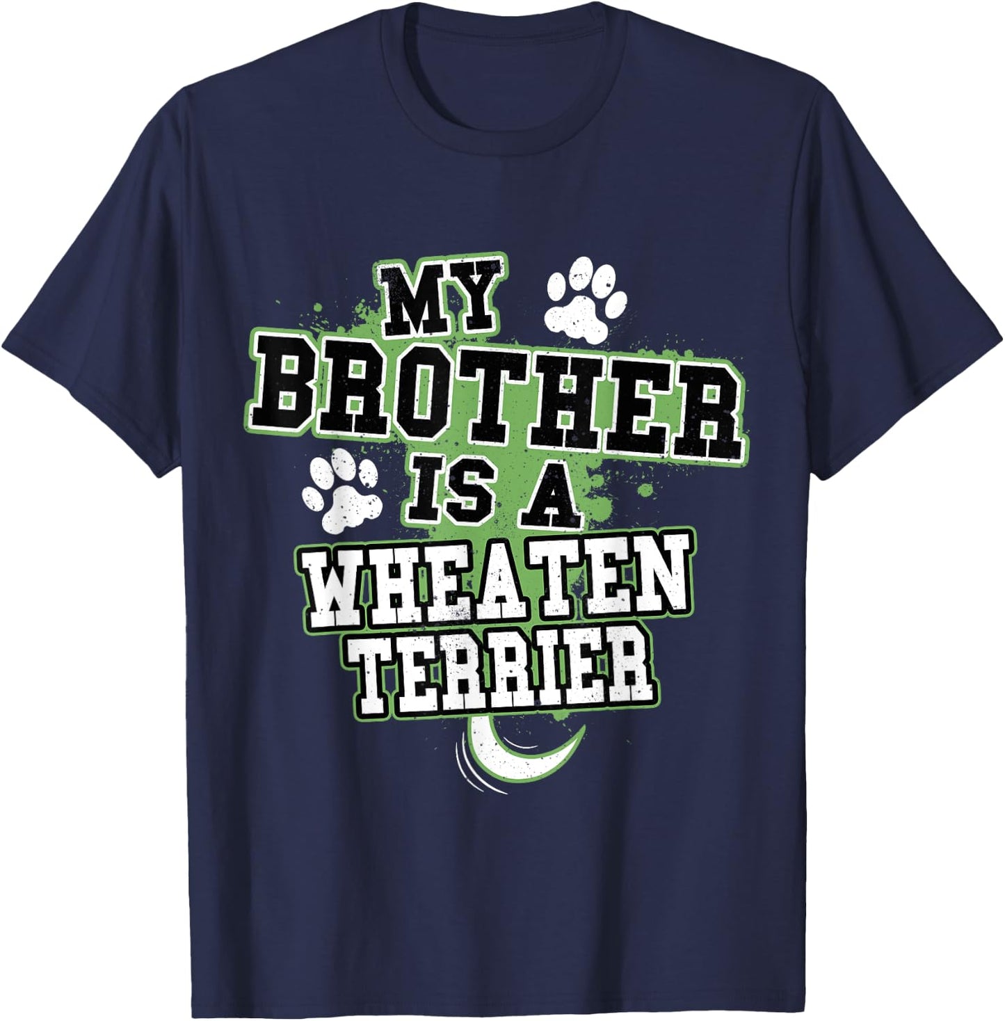 My Brother Is A Wheaten Terrier Funny Dog Owner Women Kids T-Shirt - T-Shirt | Navy