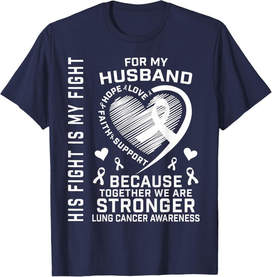 His Fight Is My Fight Husband Lung Cancer Awareness Wife T-Shirt - T-Shirt | Navy