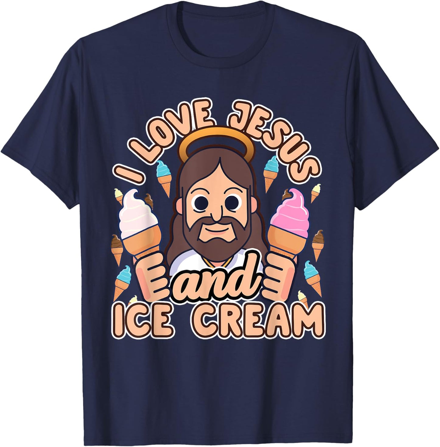 I Love Jesus And Ice Cream Christian Dessert Quote Gift T-Shirt - T-Shirt | Navy