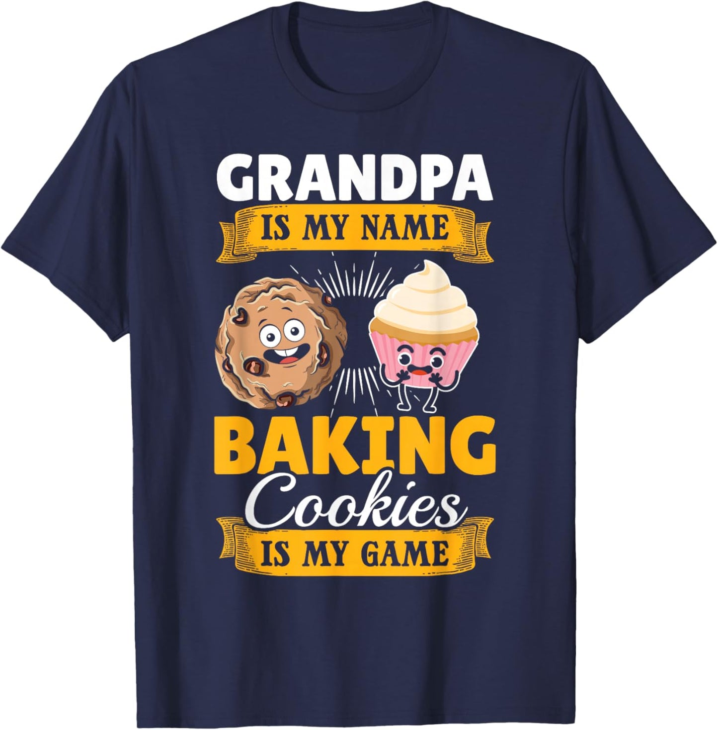 Grandpa Is My Name Baking Cookies Is My Game - Baker Grandpa T-Shirt - T-Shirt | Navy