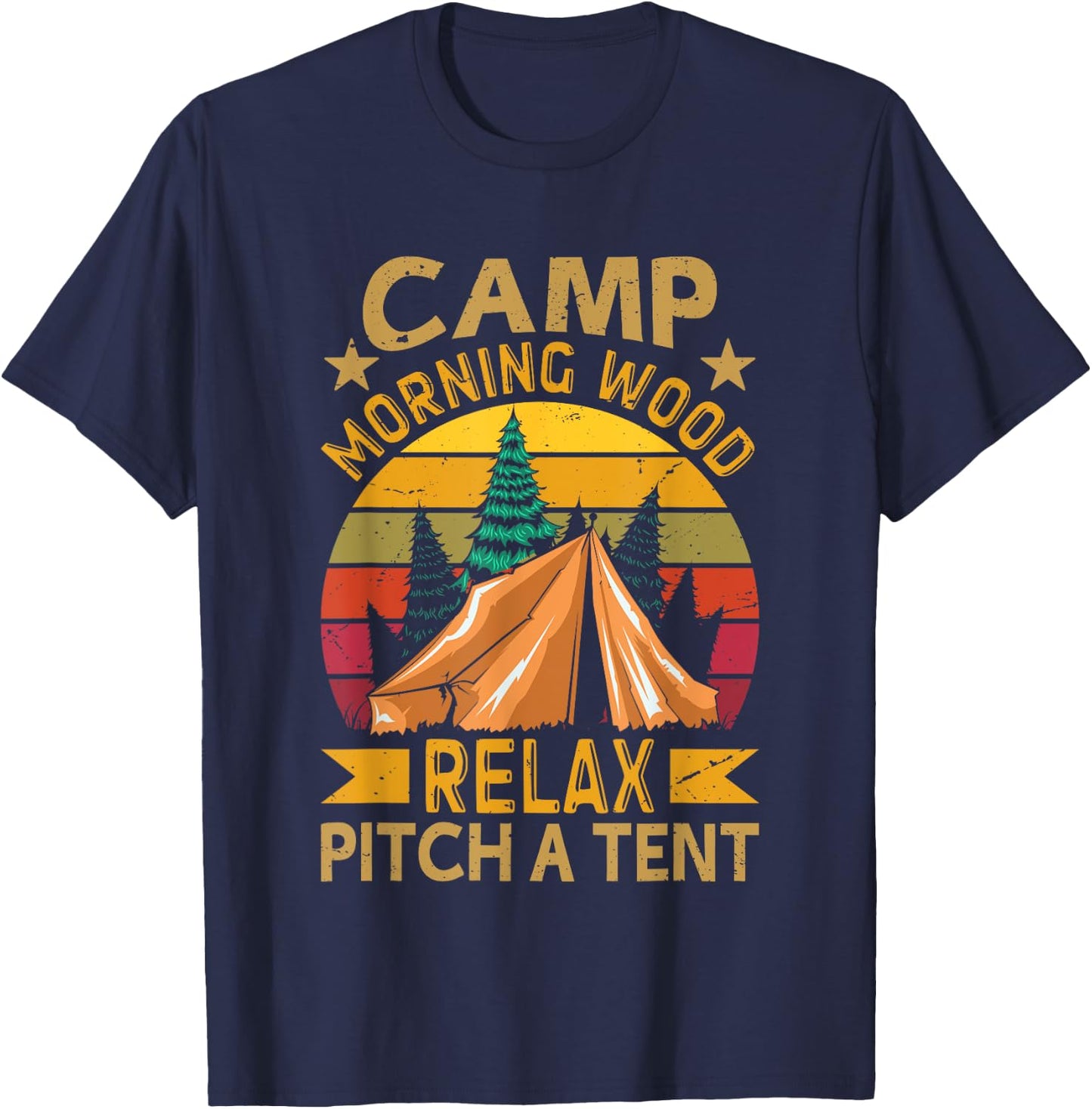 Morning-Wood Camp Relax pitch a Tent Carpenter Lumberjack T-Shirt - T-Shirt | Navy