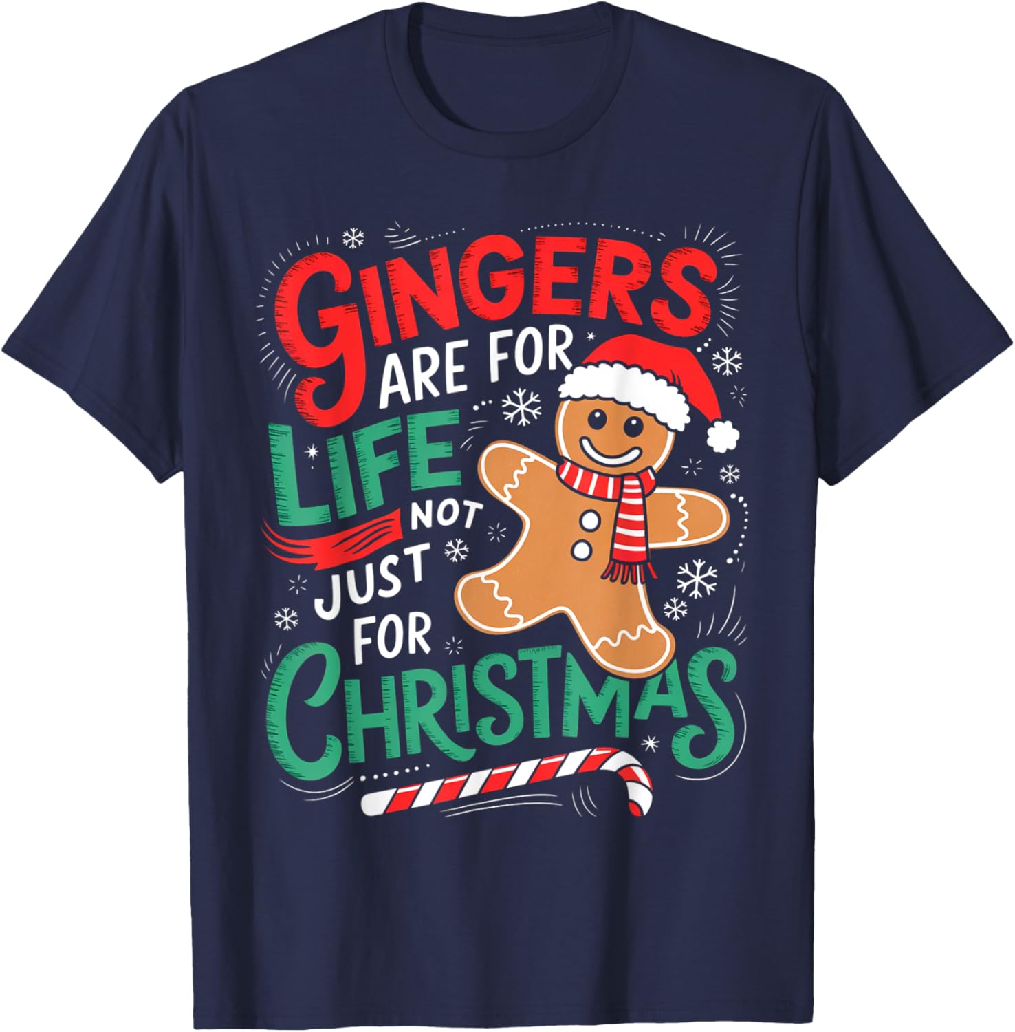Ginger Are For Life Not Just For Christmas Funny Gingerbread T-Shirt - T-Shirt | Navy