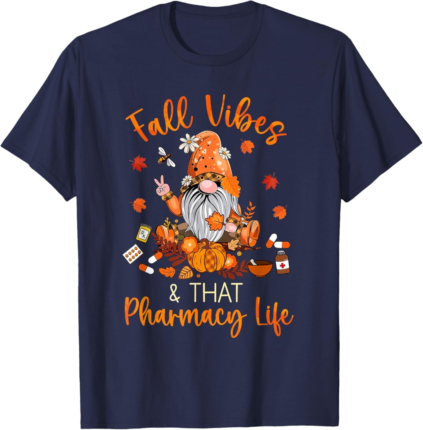 Fall Vibes & That Pharmacy Life Autumn Gnome Pumpkin Season T-Shirt - T-Shirt | Navy