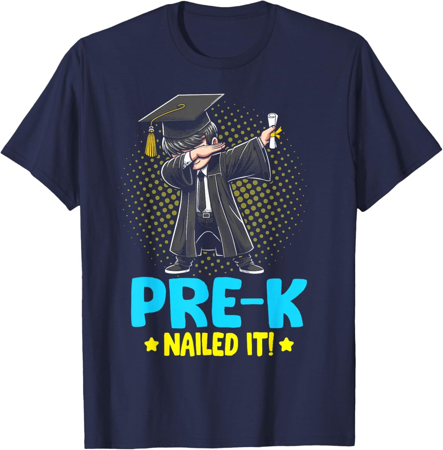 Prek Nailed It shirt dabbing boy Pre k graduation kids T-Shirt - T-Shirt | Navy