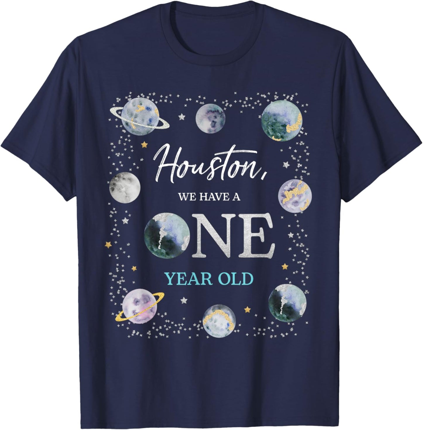 Houston We Have A One Year Old Space Theme Boy 1st Birthday T-Shirt - T-Shirt | Navy