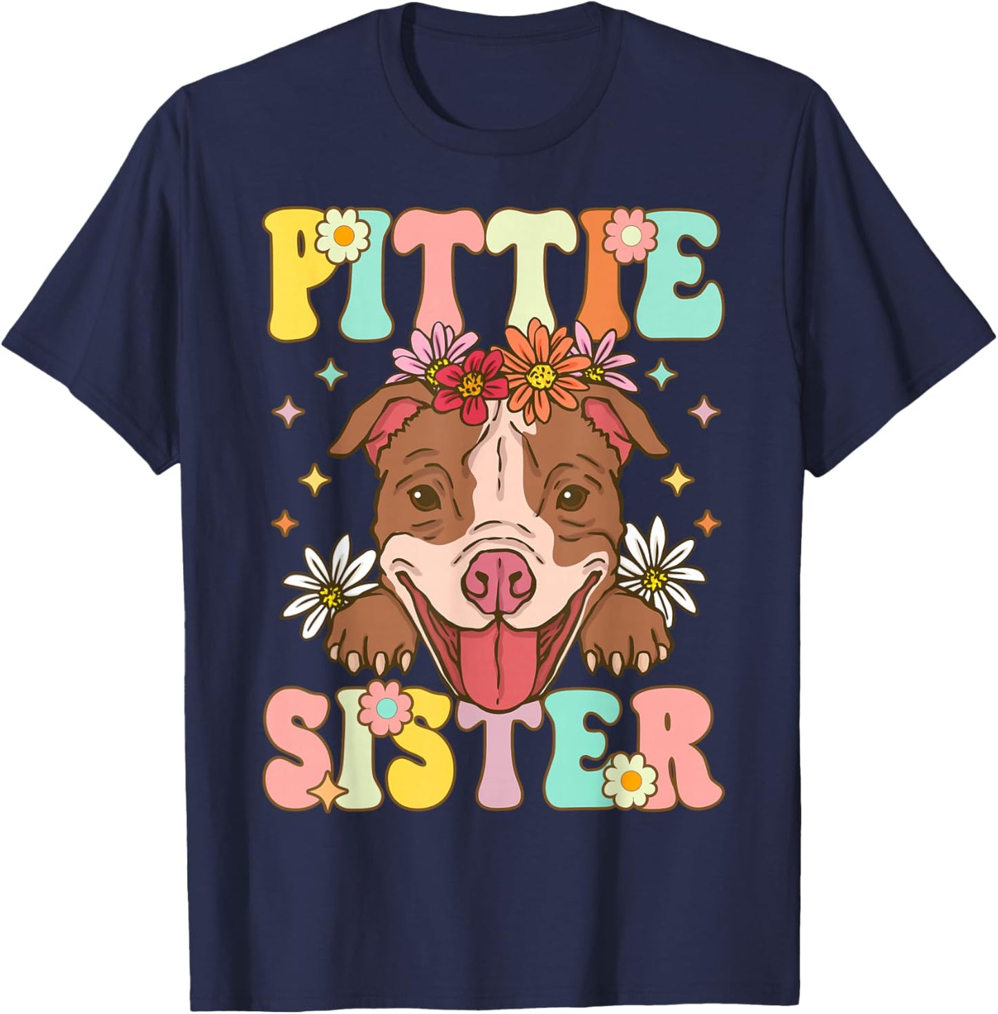 Pittie Sister Pitbull Sister Pitbull Sister Female Dog Lover T-Shirt - T-Shirt | Navy