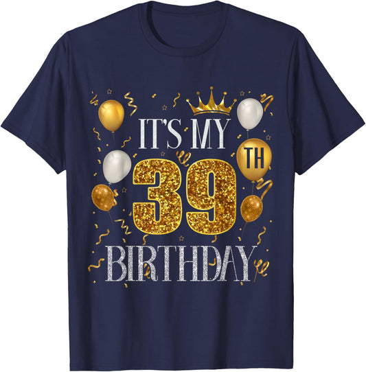 Its My 39th Birthday Happy 1984 Birthday Women T-Shirt - T-Shirt | Navy