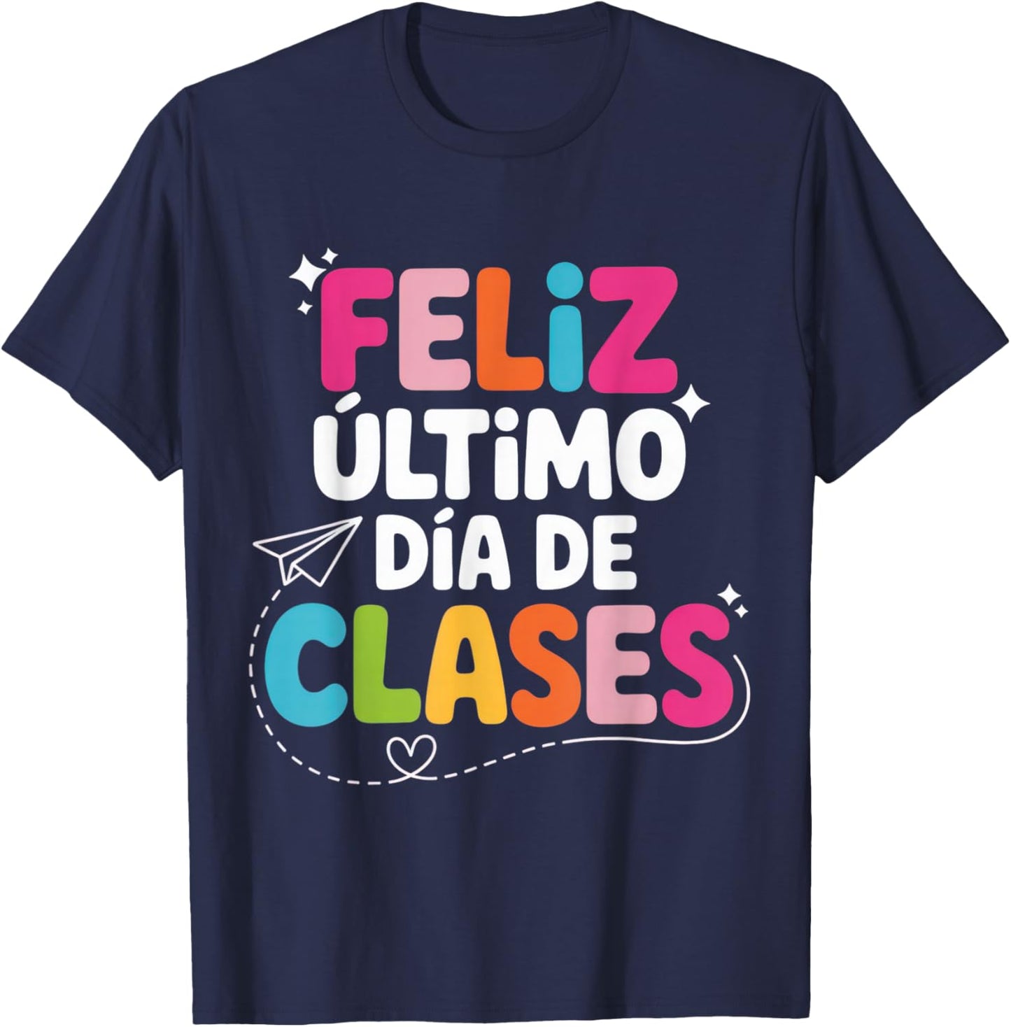 Feliz Último Día de Clases for Teachers Graduation T-Shirt - T-Shirt | Navy