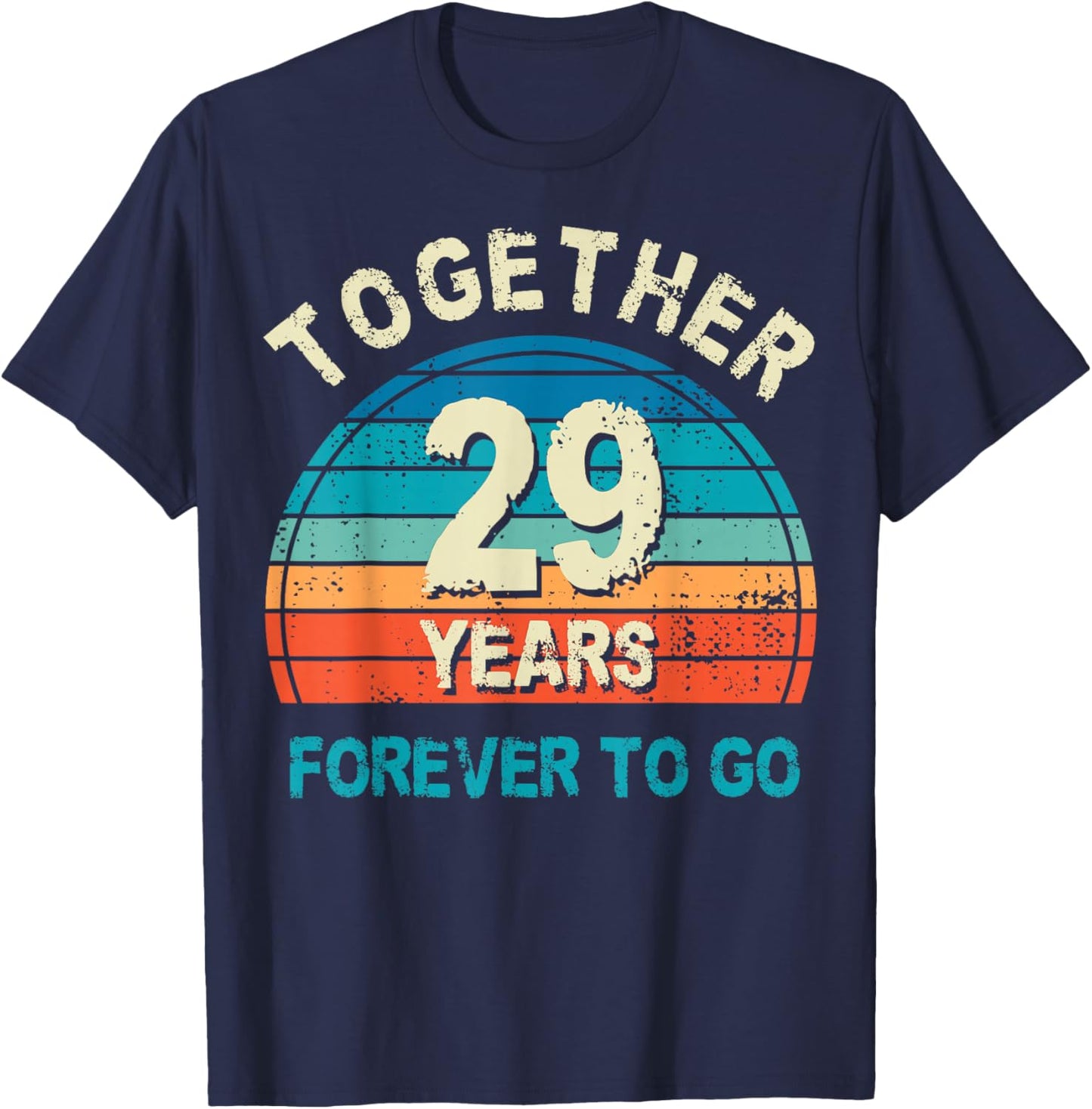 Together 29 Years Forever To Go 29th Wedding Anniversary T-Shirt - T-Shirt | Navy
