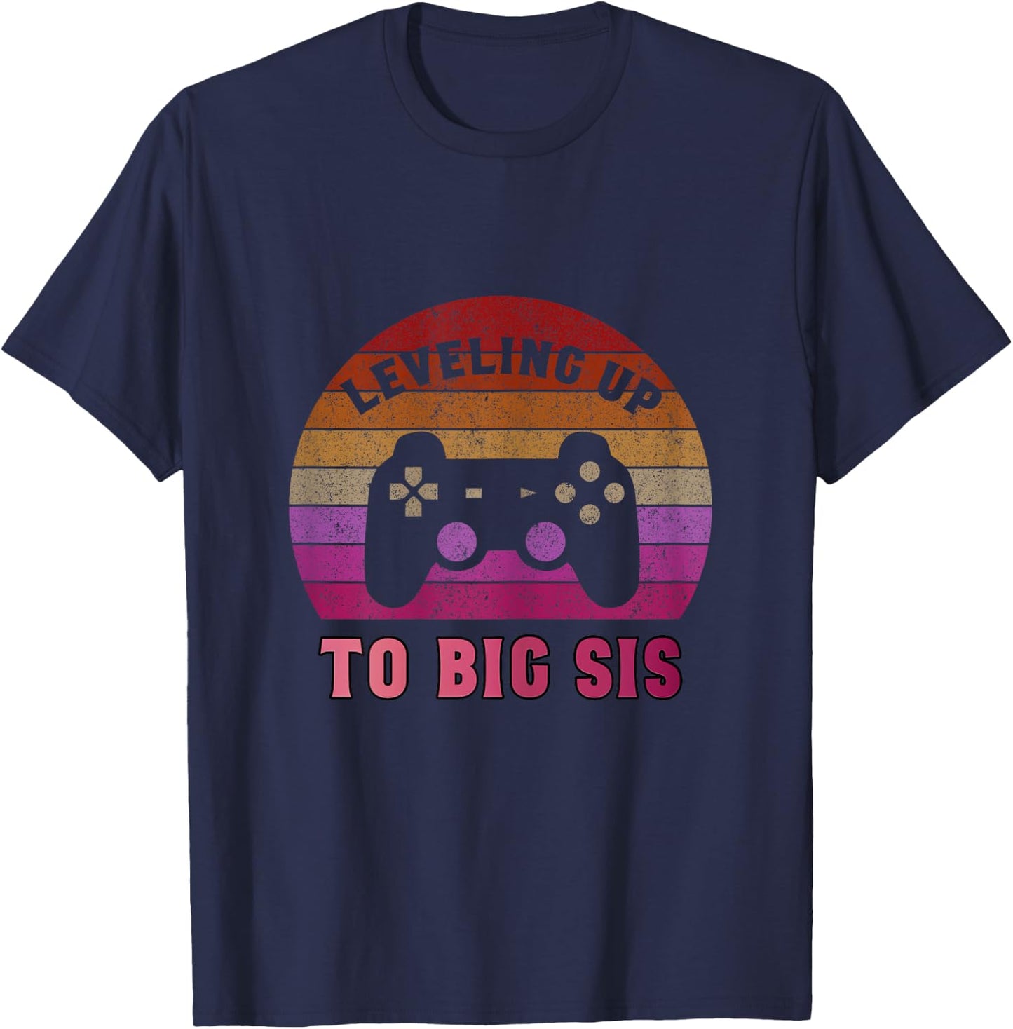 Leveling Up To Big Sister Funny New Born Gift Shirt T-Shirt - T-Shirt | Navy