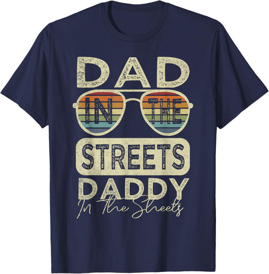 Funny Father Quote Dad In The Streets Daddy In The Sheets T-Shirt - T-Shirt | Navy