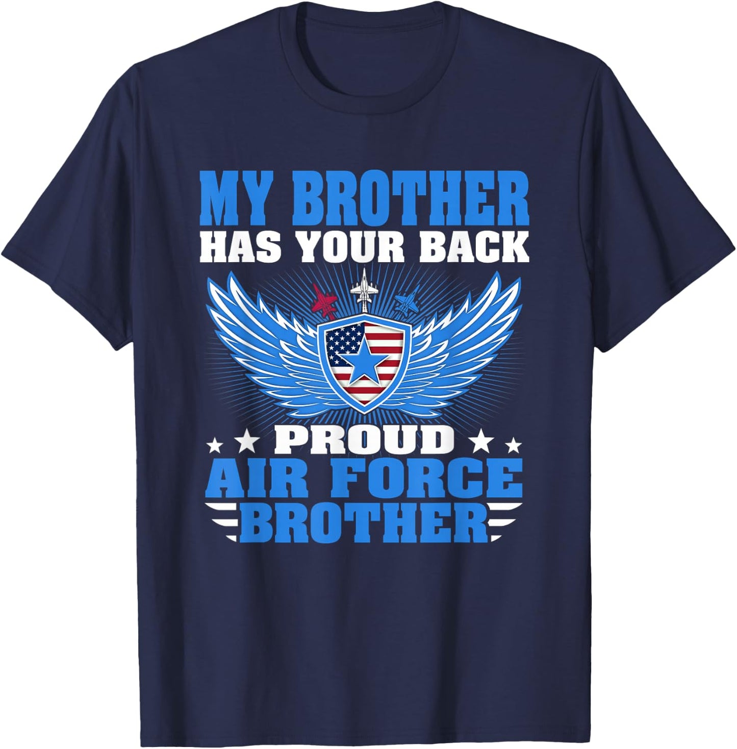 My Brother Has Your Back Proud Air Force Brother Military T-Shirt - T-Shirt | Navy