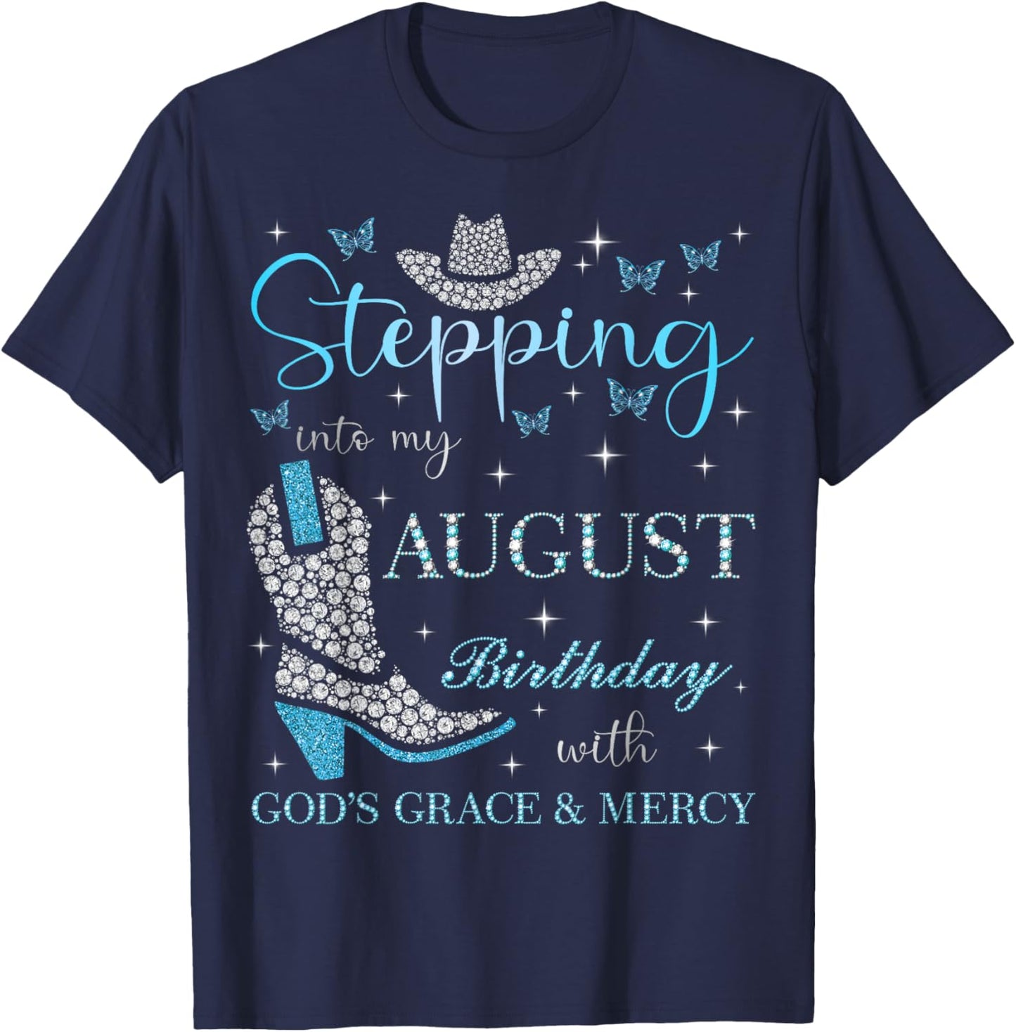 Stepping Into My August Birthday With God's Grace & Mercy T-Shirt - T-Shirt | Navy